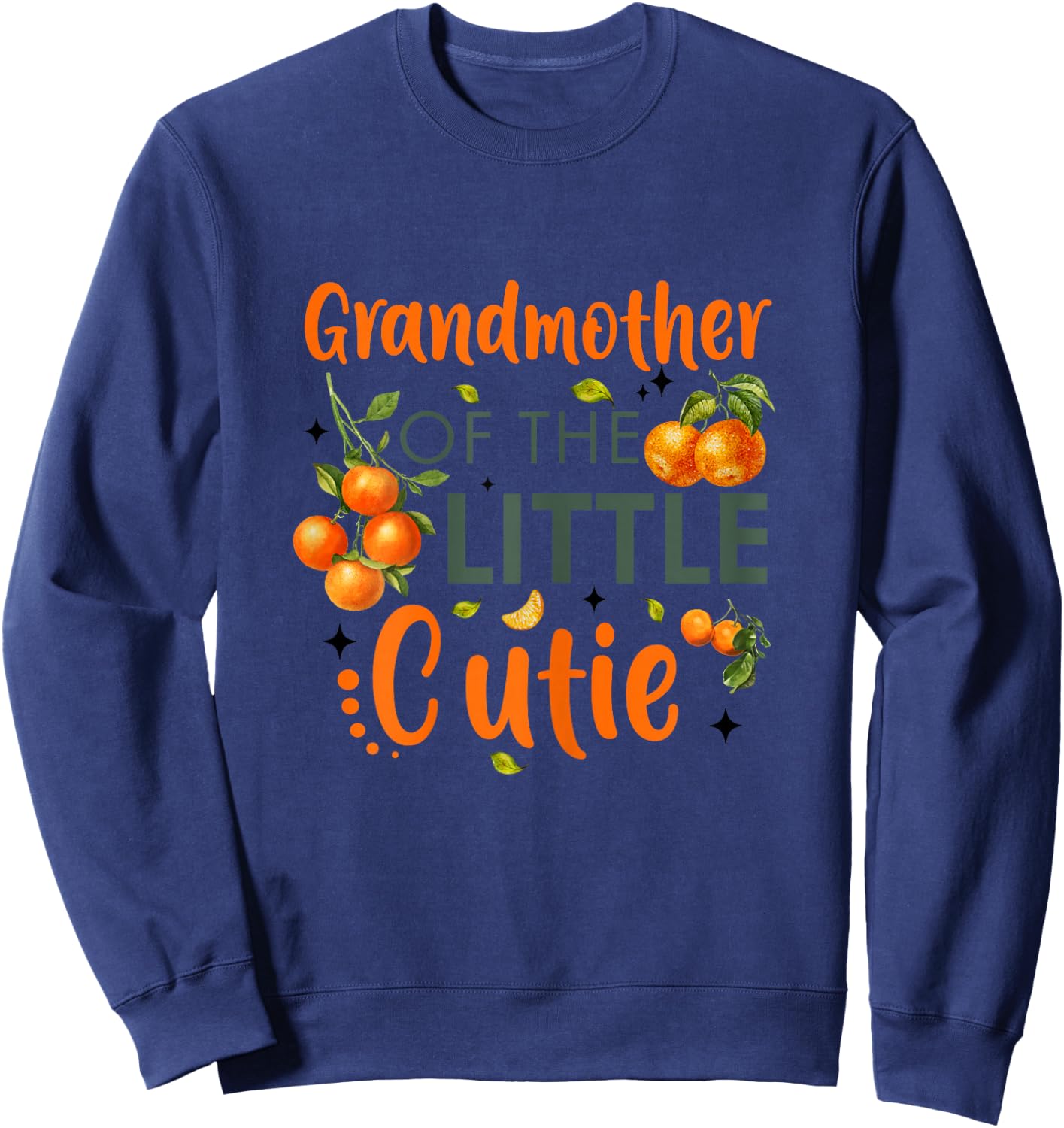 Grandmother Of The Little Cutie Orange 1st Birthday Party Sweatshirt - Sweatshirt | Navy