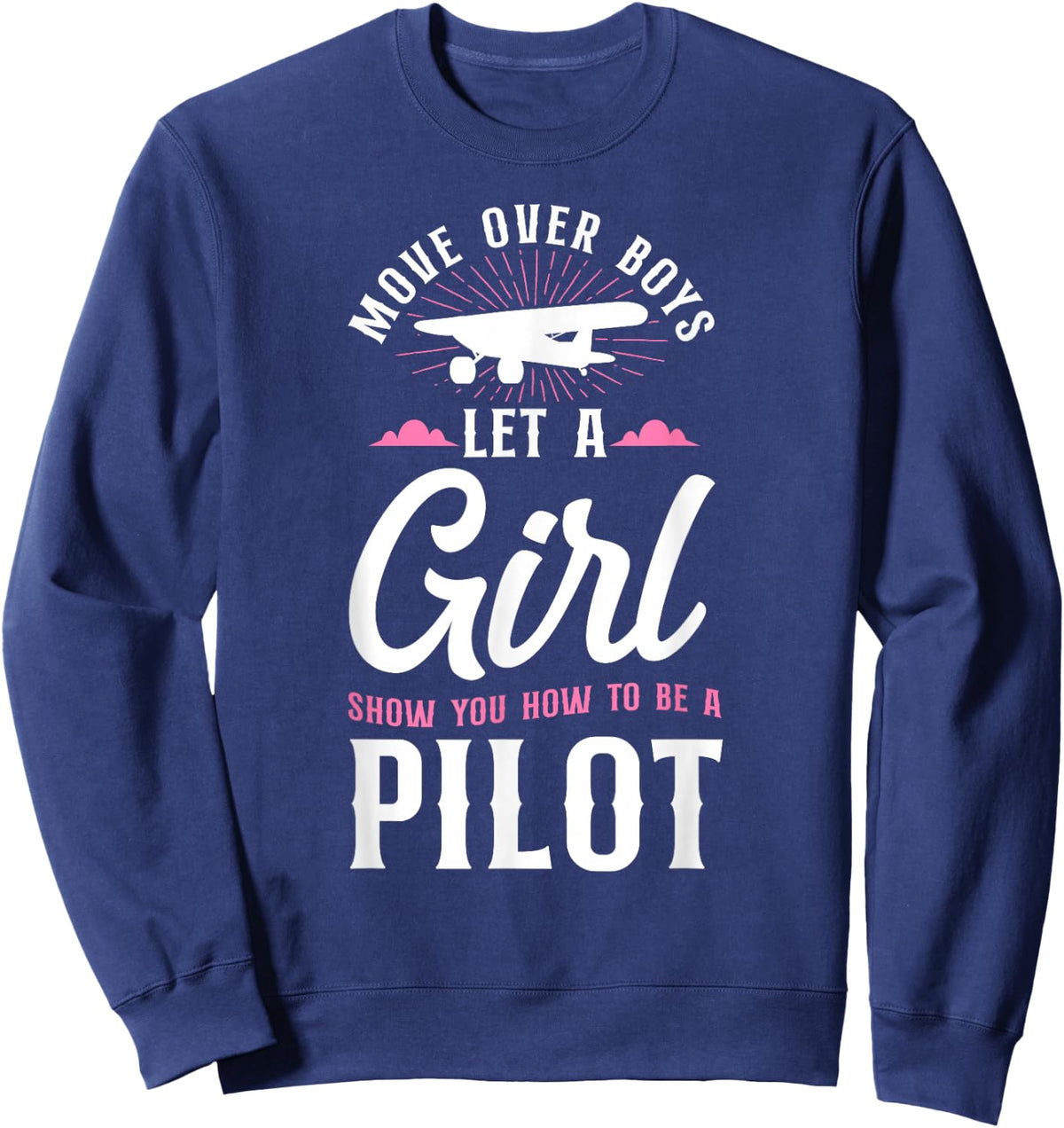 Airplane Pilot Girl Vintage Move Over Boys Let A Girl Show Sweatshirt - Sweatshirt | Navy