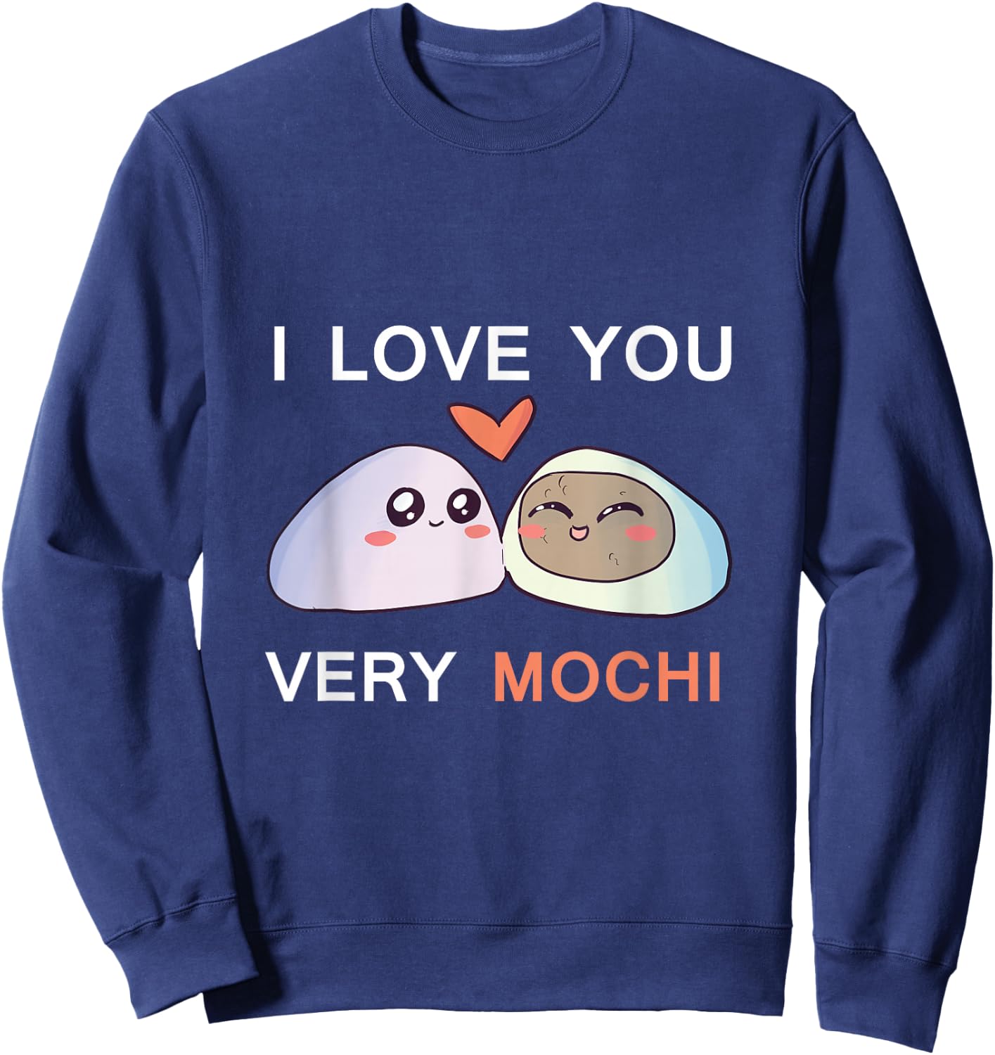 I Love You Very Mochi (Much) Valentine's Day Dessert Pun Sweatshirt - Sweatshirt | Navy