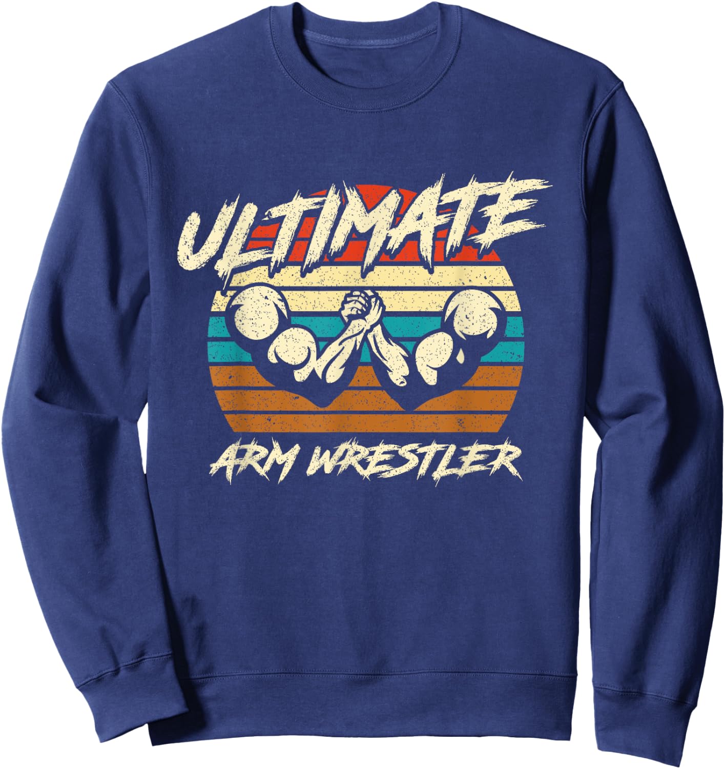 Ultimate Arm Wrestler Strength Training Sweatshirt - Sweatshirt | Navy