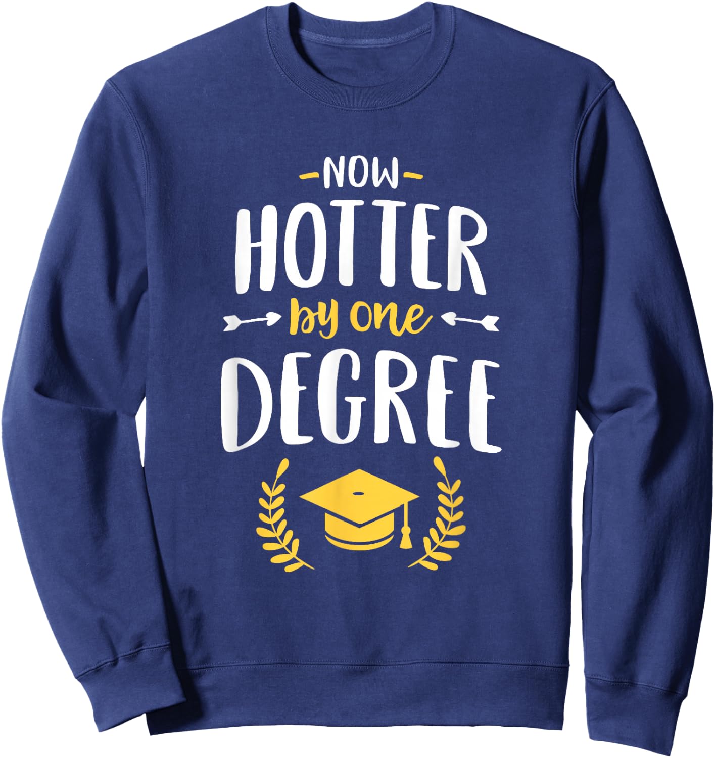 Now Hotter By One Degree Shirt Class OF 2026 MBA Graduation Sweatshirt - Sweatshirt | Navy