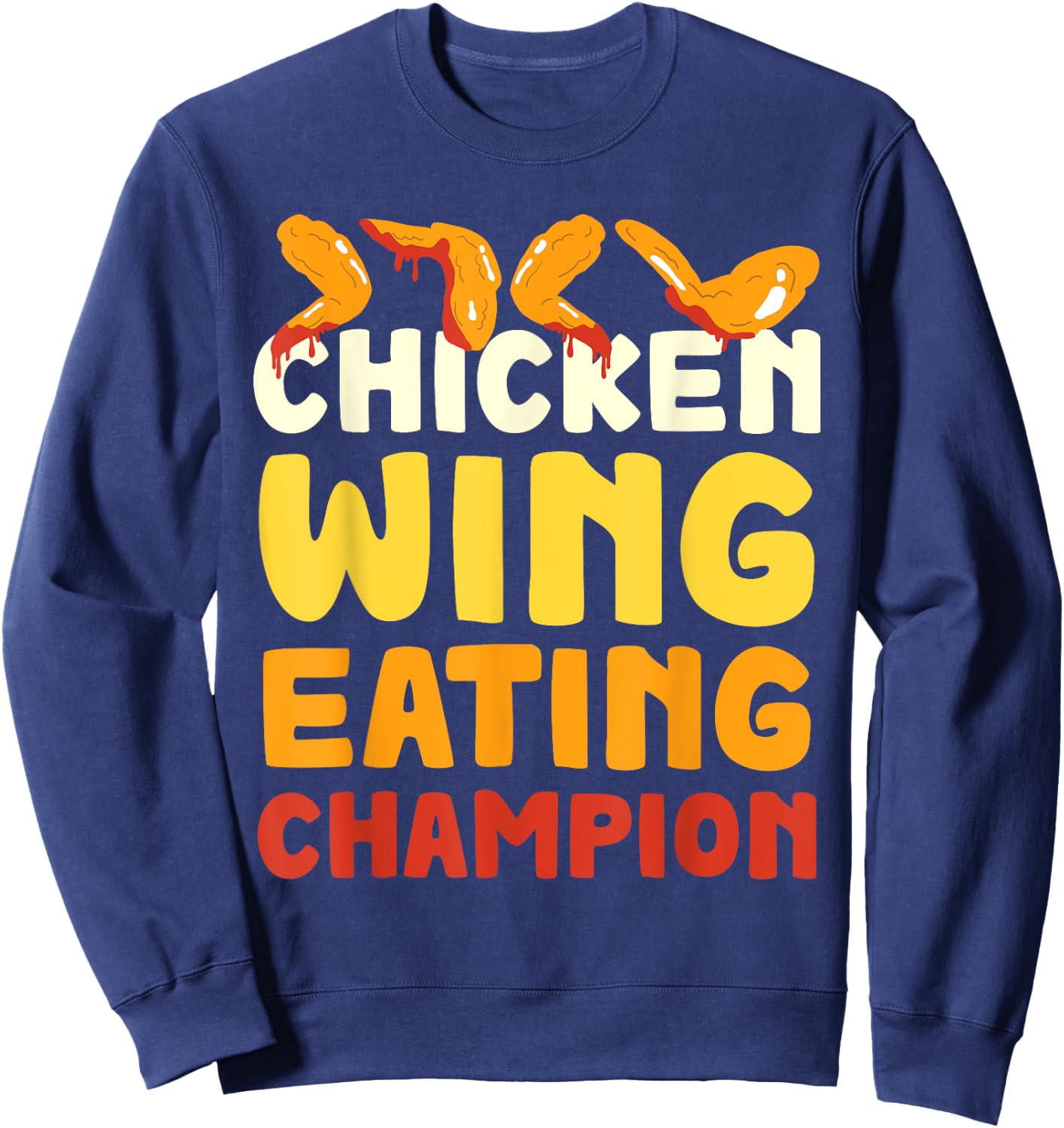 Chicken Wings Eating Champion Hot Wings Buffalo Wings Sweatshirt - Sweatshirt | Navy