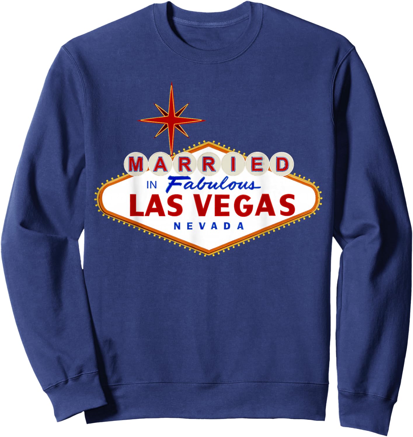 Married in Las Vegas Nevada Classic Sign T Shirt Sweatshirt - Sweatshirt | Navy