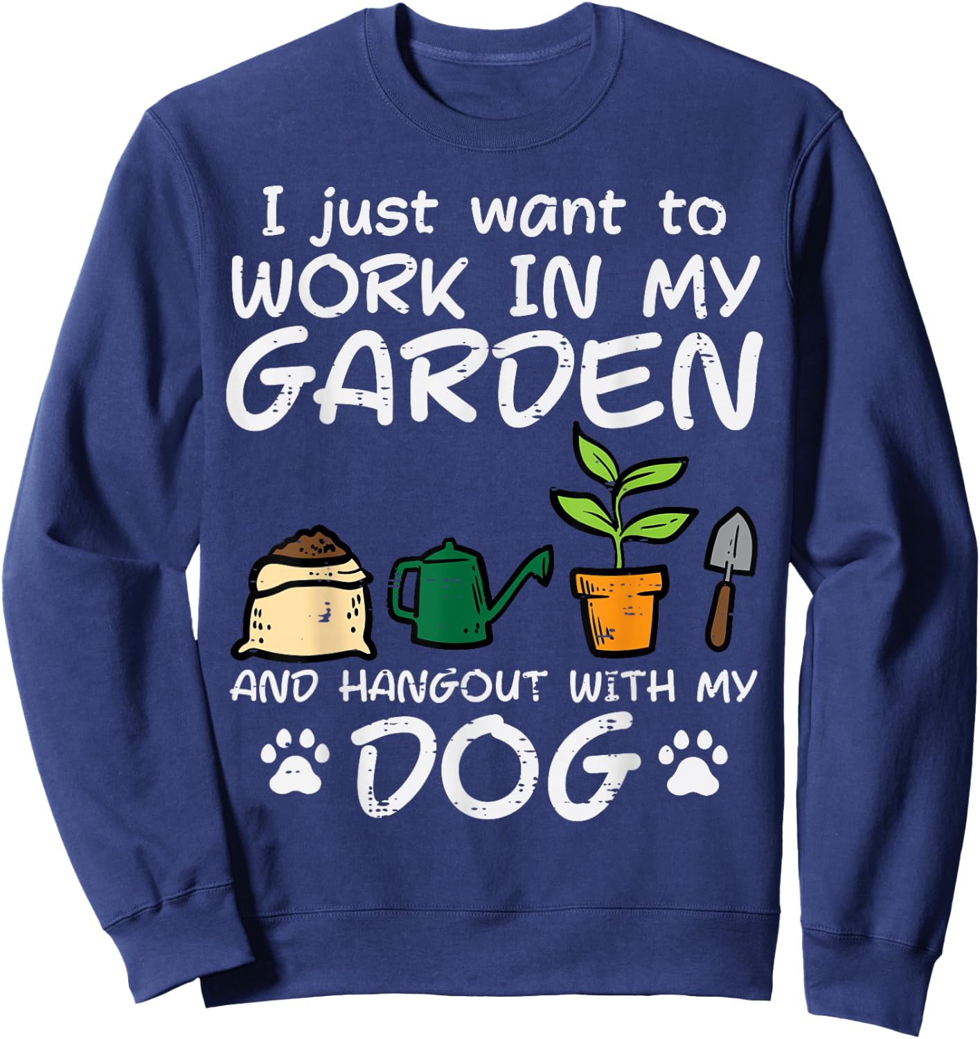 Work In Garden Hangout Dog Gardening Gardener Women Men Sweatshirt - Sweatshirt | Navy