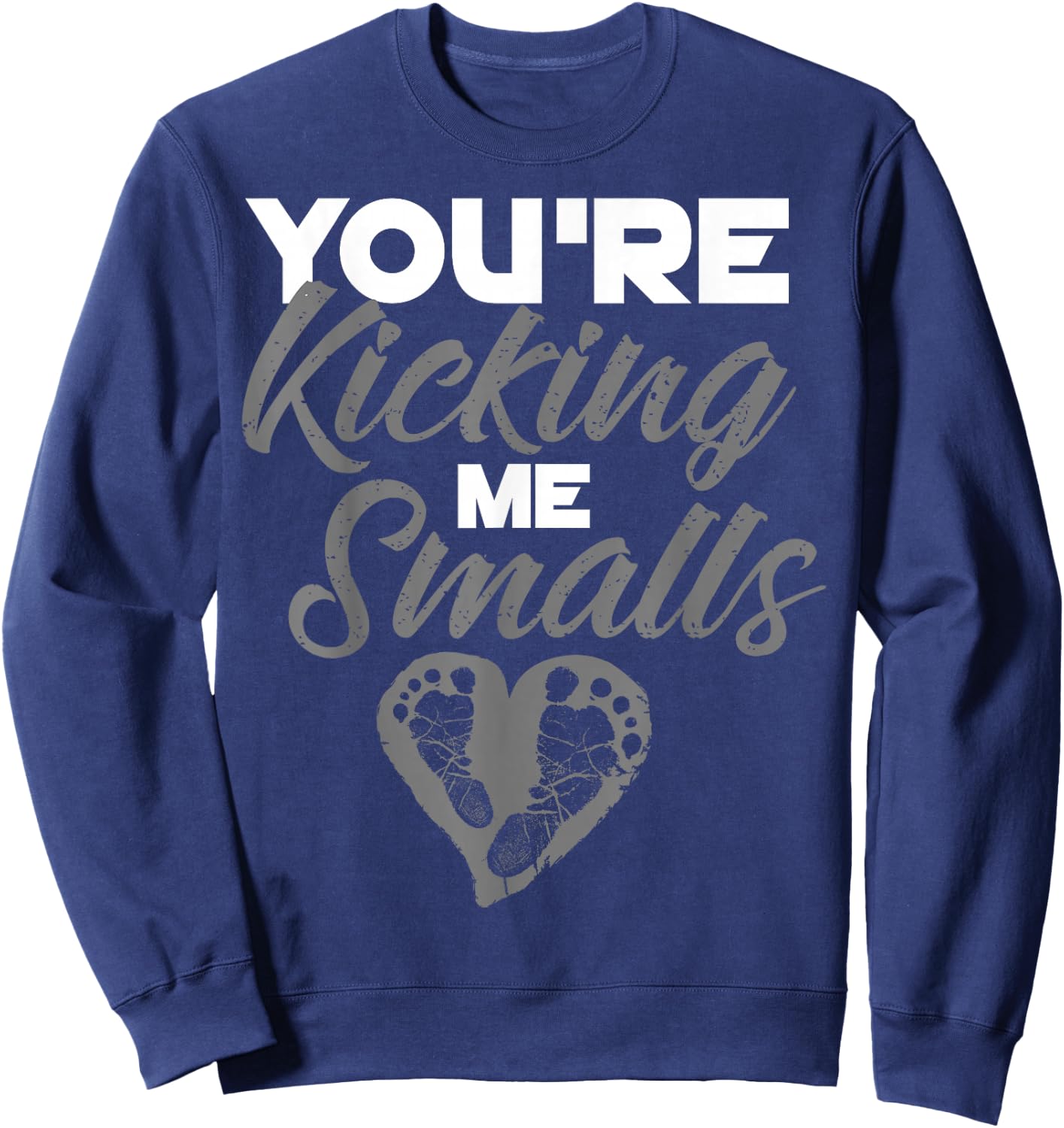 You're Kicking Me Smalls | Cute Pregnant Baseball Gift Sweatshirt - Sweatshirt | Navy