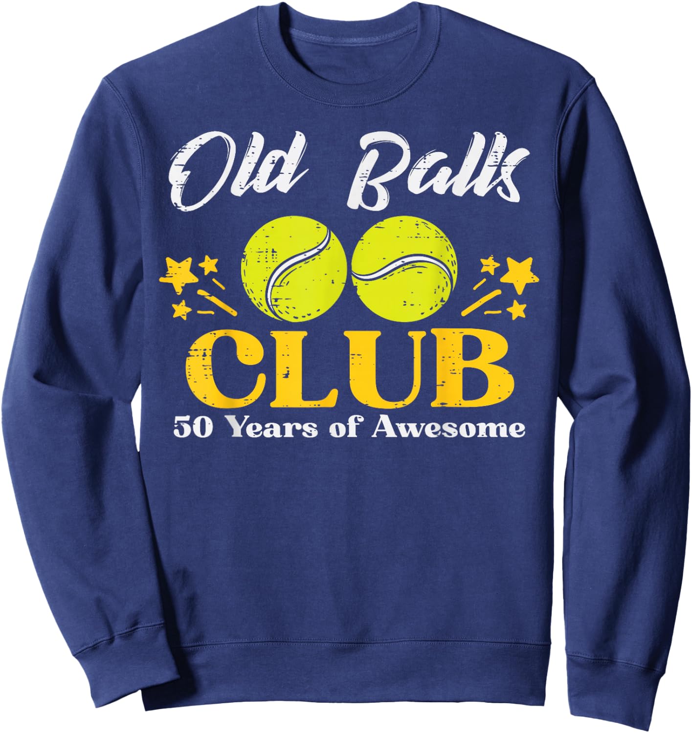 Old Balls Club Tennis 50 Years Awesome 50th Birthday Men Sweatshirt - Sweatshirt | Navy