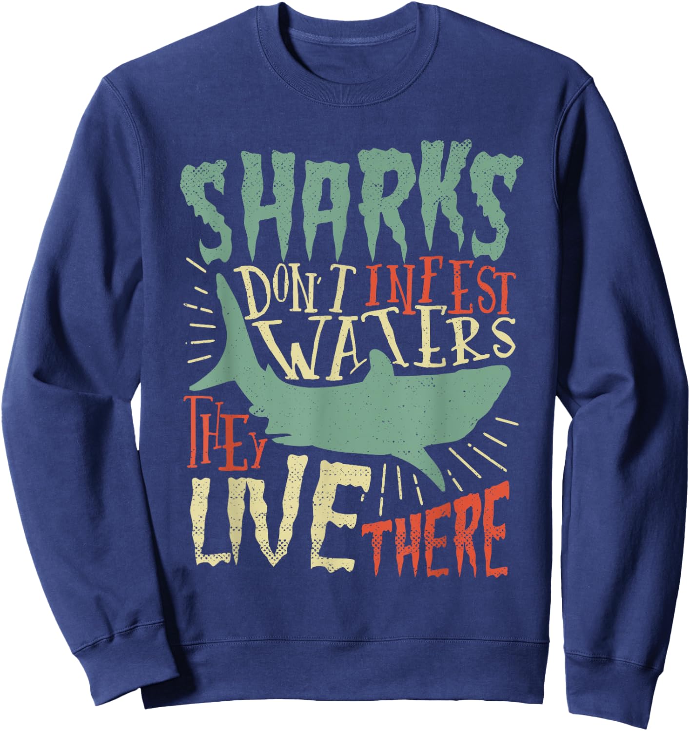 Save Our Sharks Fishing Conservation Lover Saying T Shirt Sweatshirt - Sweatshirt | Navy