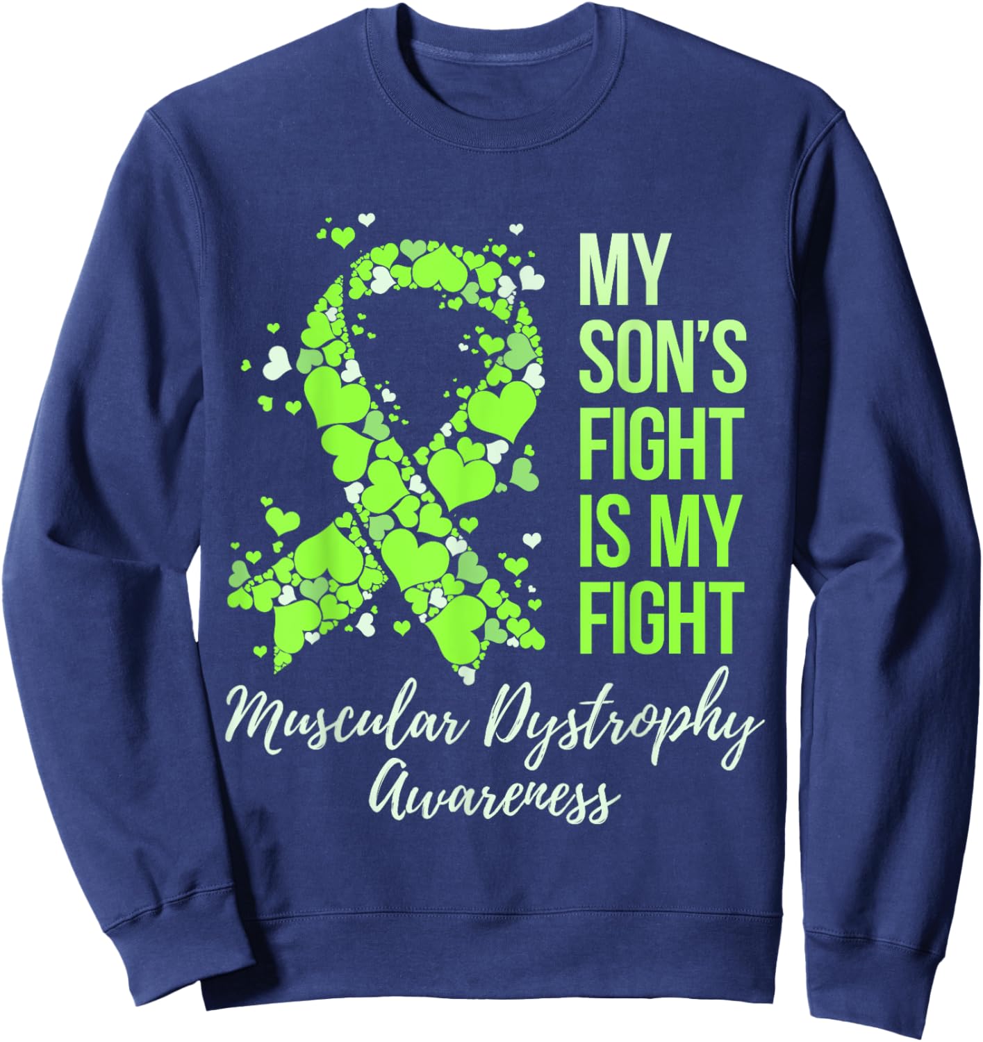 My Son’s Fight Is My Fight Muscular Dystrophy Awareness Sweatshirt - Sweatshirt | Navy