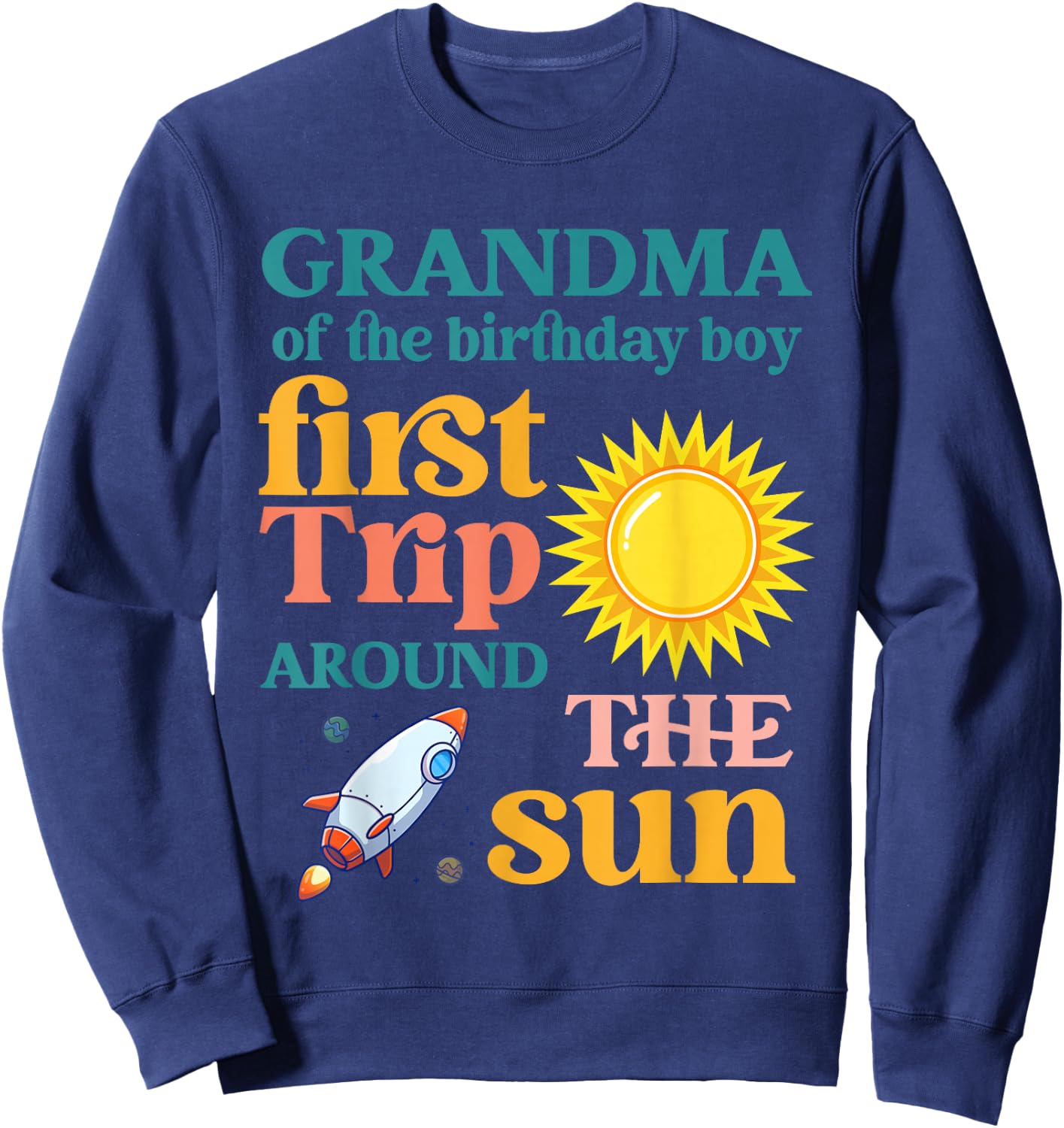 First Trip Around The Sun Grandma of The Birthday Boy Sweatshirt - Sweatshirt | Navy