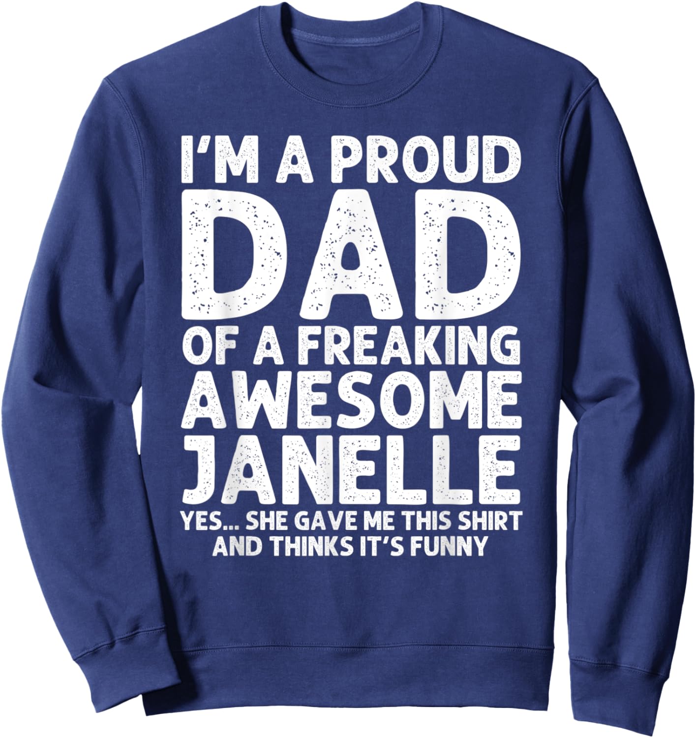 Dad Of JANELLE Gift Father's Day Funny Personalized Name Sweatshirt - Sweatshirt | Navy