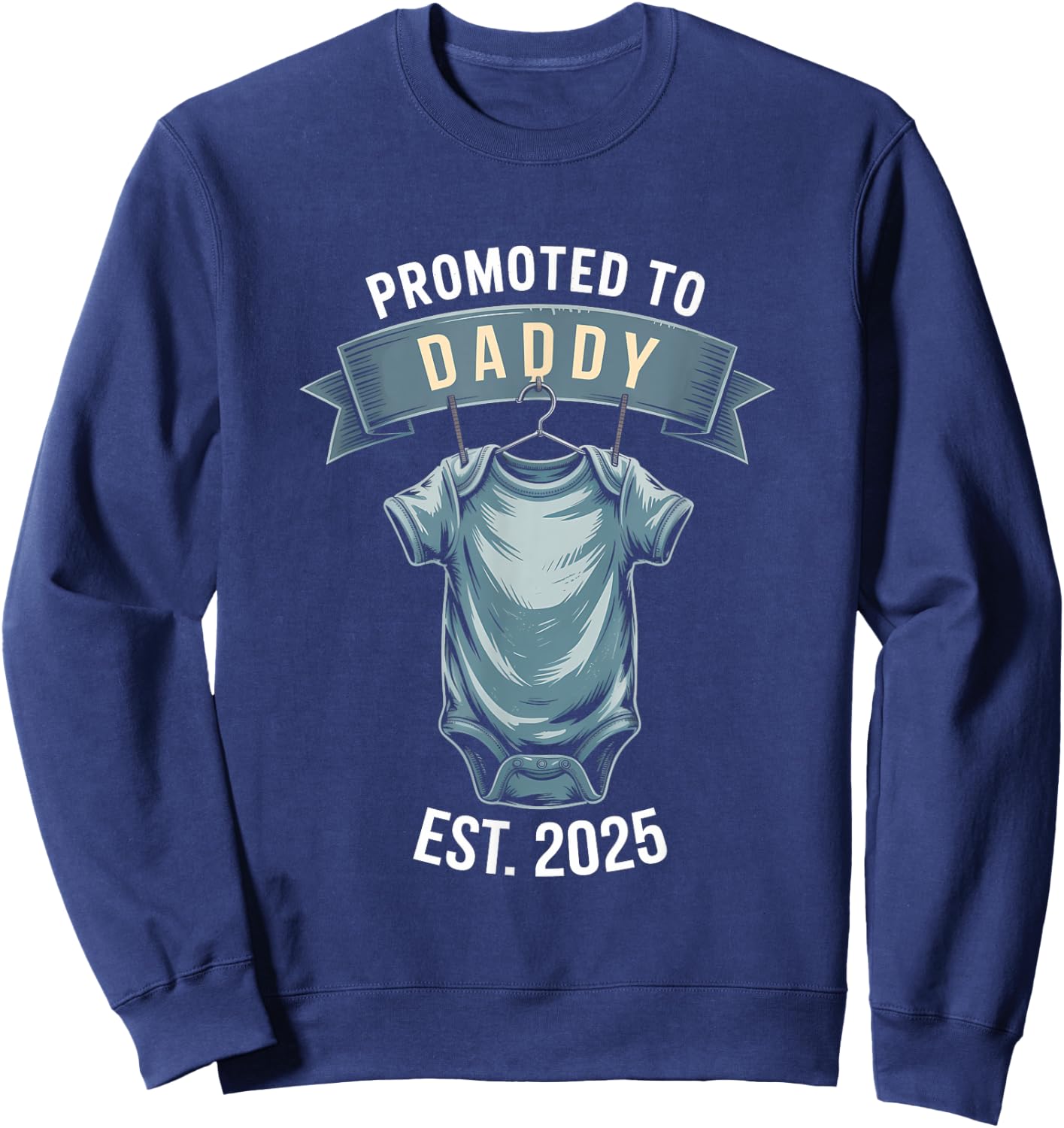 Promoted To Daddy Established 2025 - New Dad Dad Father's da Sweatshirt - Sweatshirt | Navy