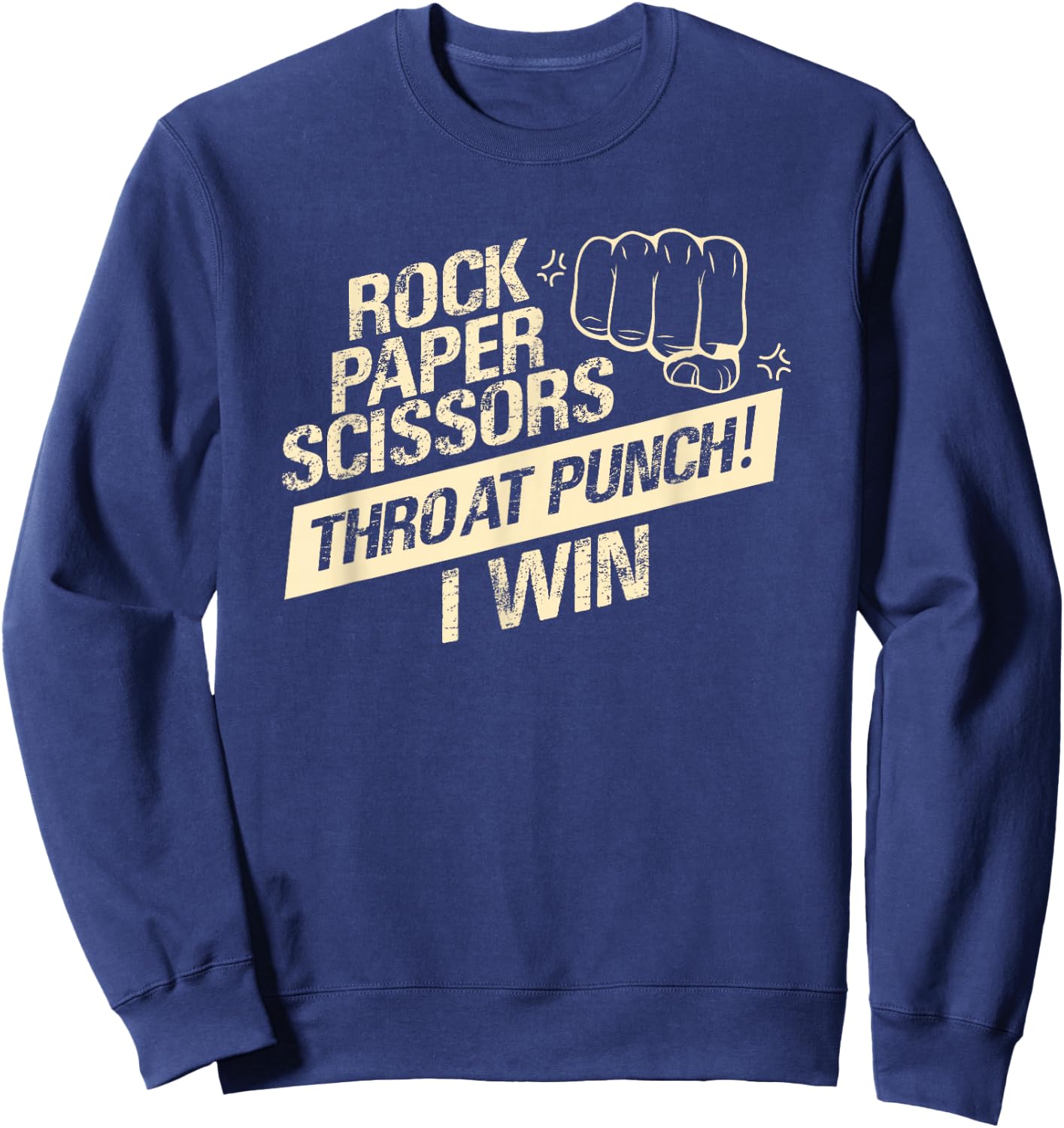 Rock Paper Scissors Throat Punch I Win Sweatshirt - Sweatshirt | Navy