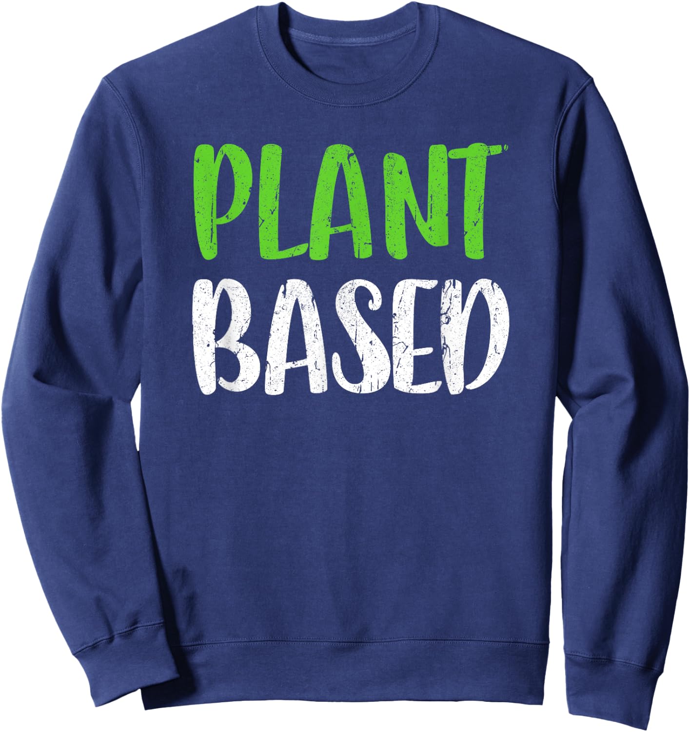 Plant Based Vegetarian Shirt Sweatshirt - Sweatshirt | Navy