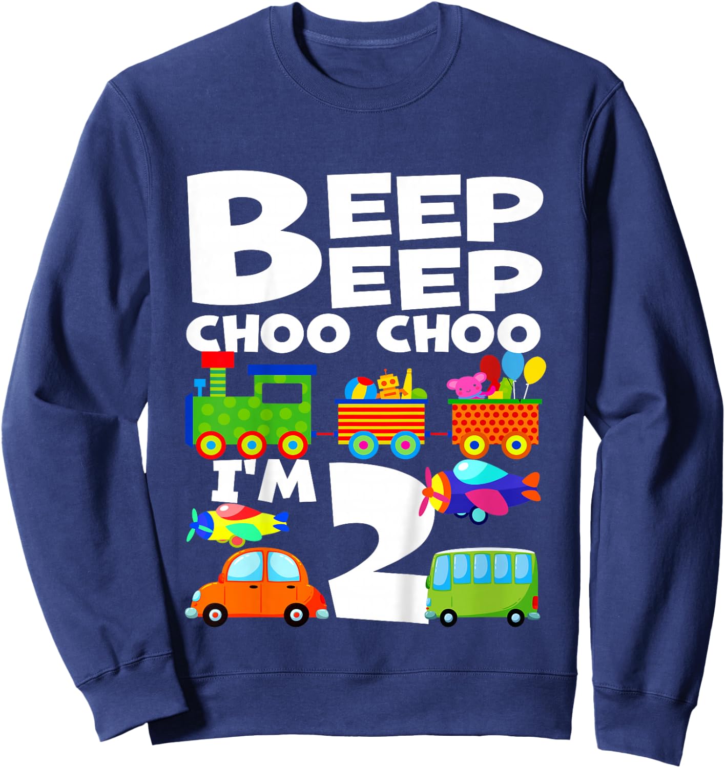 I'm 2 Beep Choo Boy Girl 2nd Birthday Train Cars Airplanes Sweatshirt - Sweatshirt | Navy