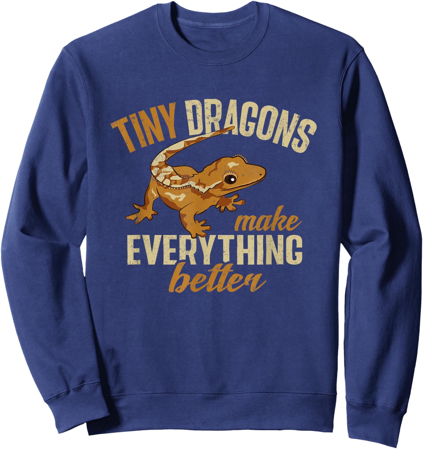 Crested Gecko, Tiny Dragons Make Everything Better Sweatshirt - Sweatshirt | Navy