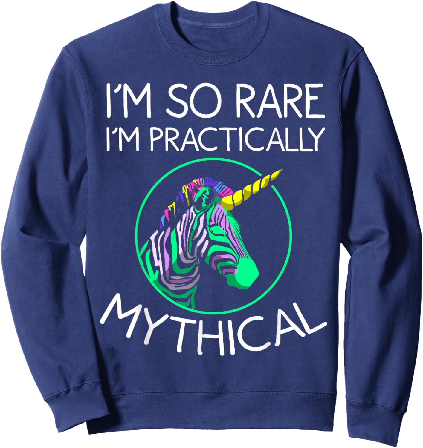 Funny I'm So Rare I'm Mythical | Cool Zebra Unicorn Fan Gift Sweatshirt - Sweatshirt | Navy