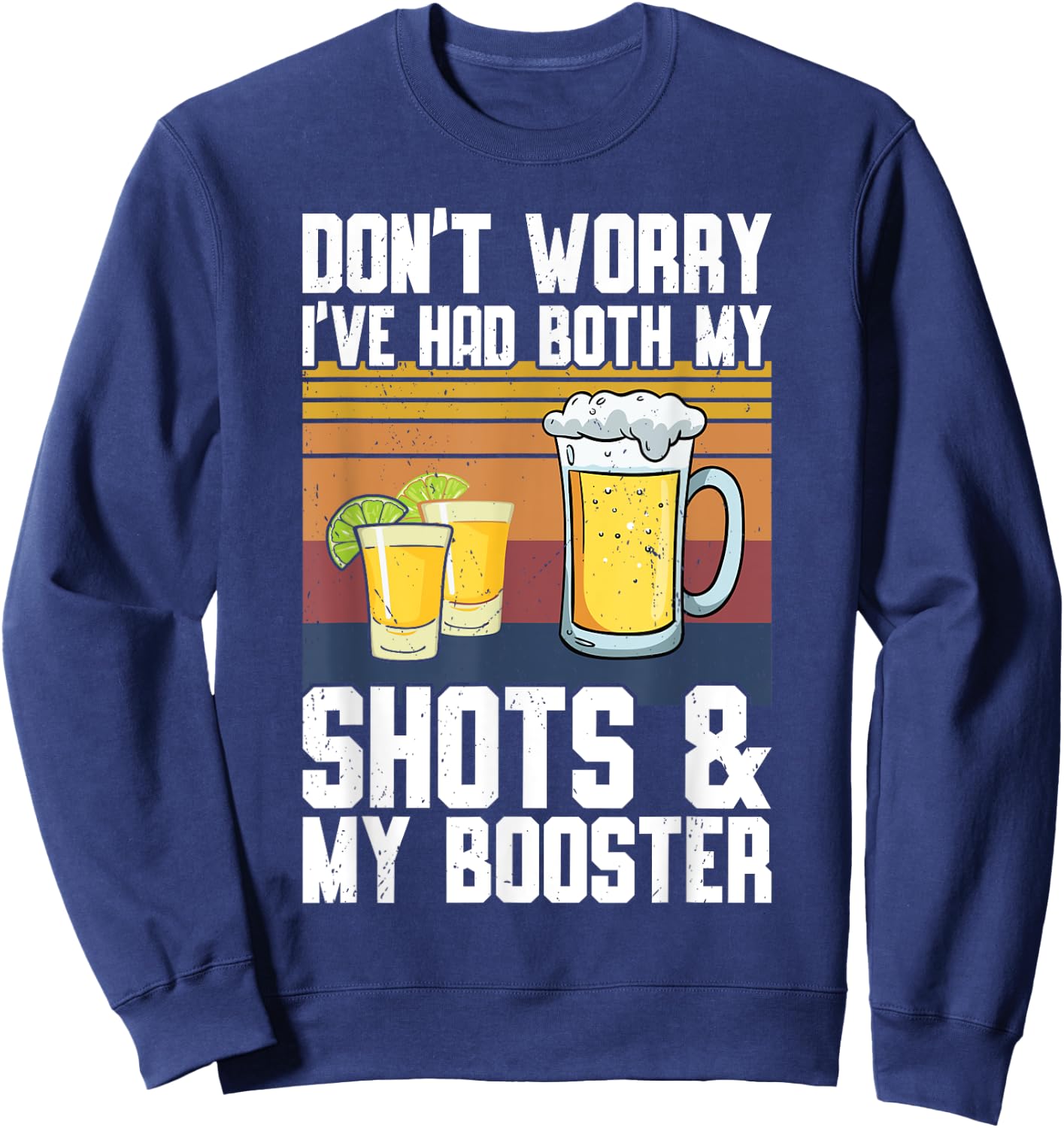 Don't Worry I've Had Both My Shots & Booster Funny Vaccine Sweatshirt - Sweatshirt | Navy