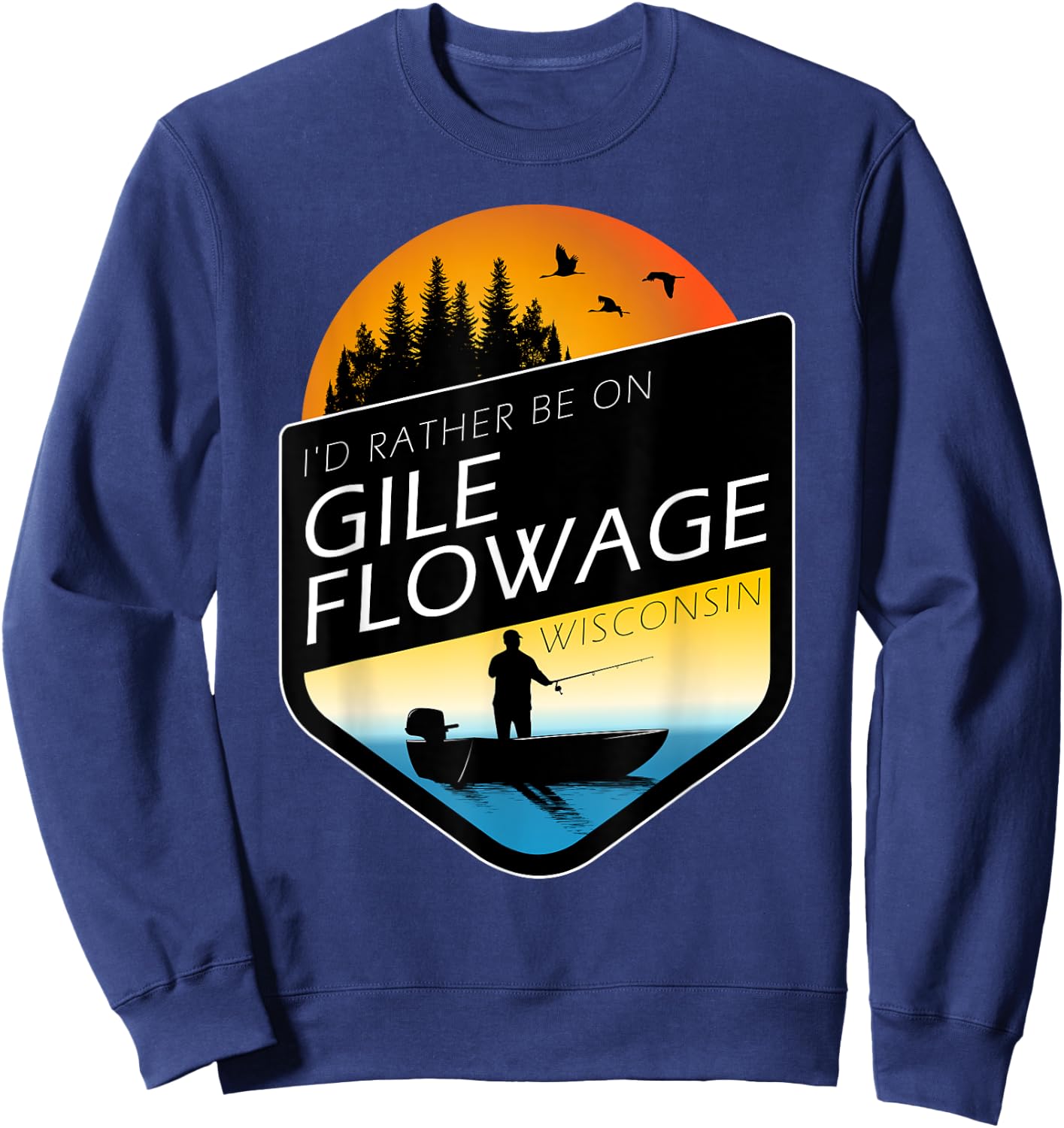 I'd Rather Be On Gile Flowage Wisconsin Sunset Fishing Sweatshirt - Sweatshirt | Navy