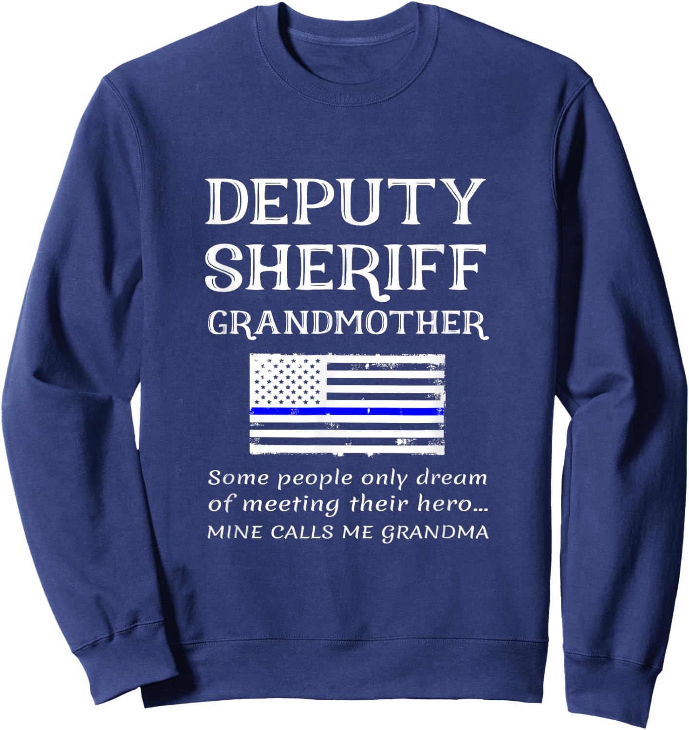 Proud Deputy Sheriff Grandmother Grandma Grandson Granny Sweatshirt - Sweatshirt | Navy