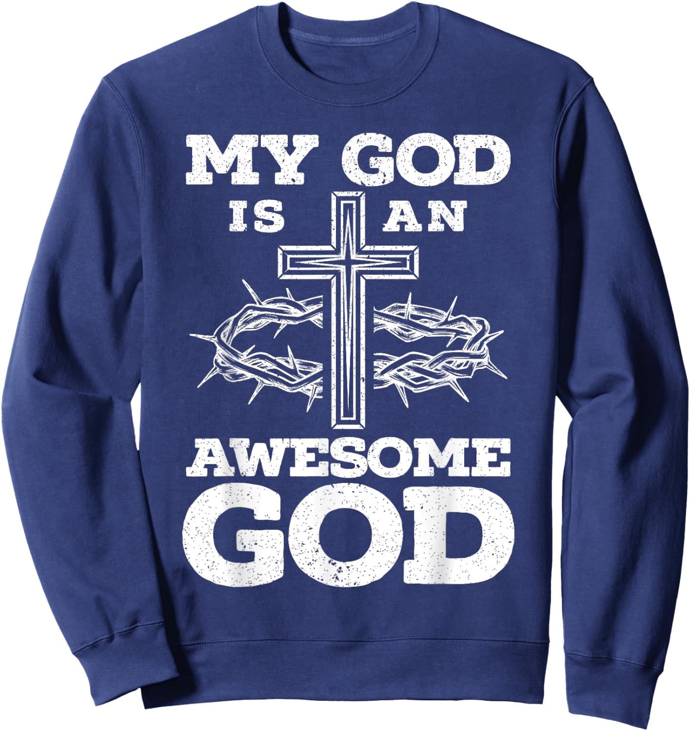 My God Is An Awesome God Christian Religious Jesus Christ Sweatshirt - Sweatshirt | Navy