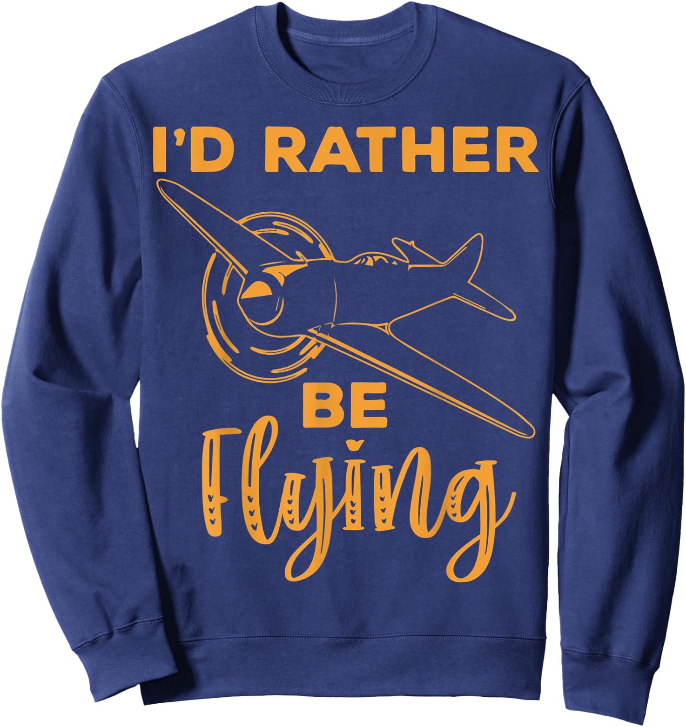 Pilot I'd Rather Be Flying Pilot Airplane Flying Sweatshirt - Sweatshirt | Navy