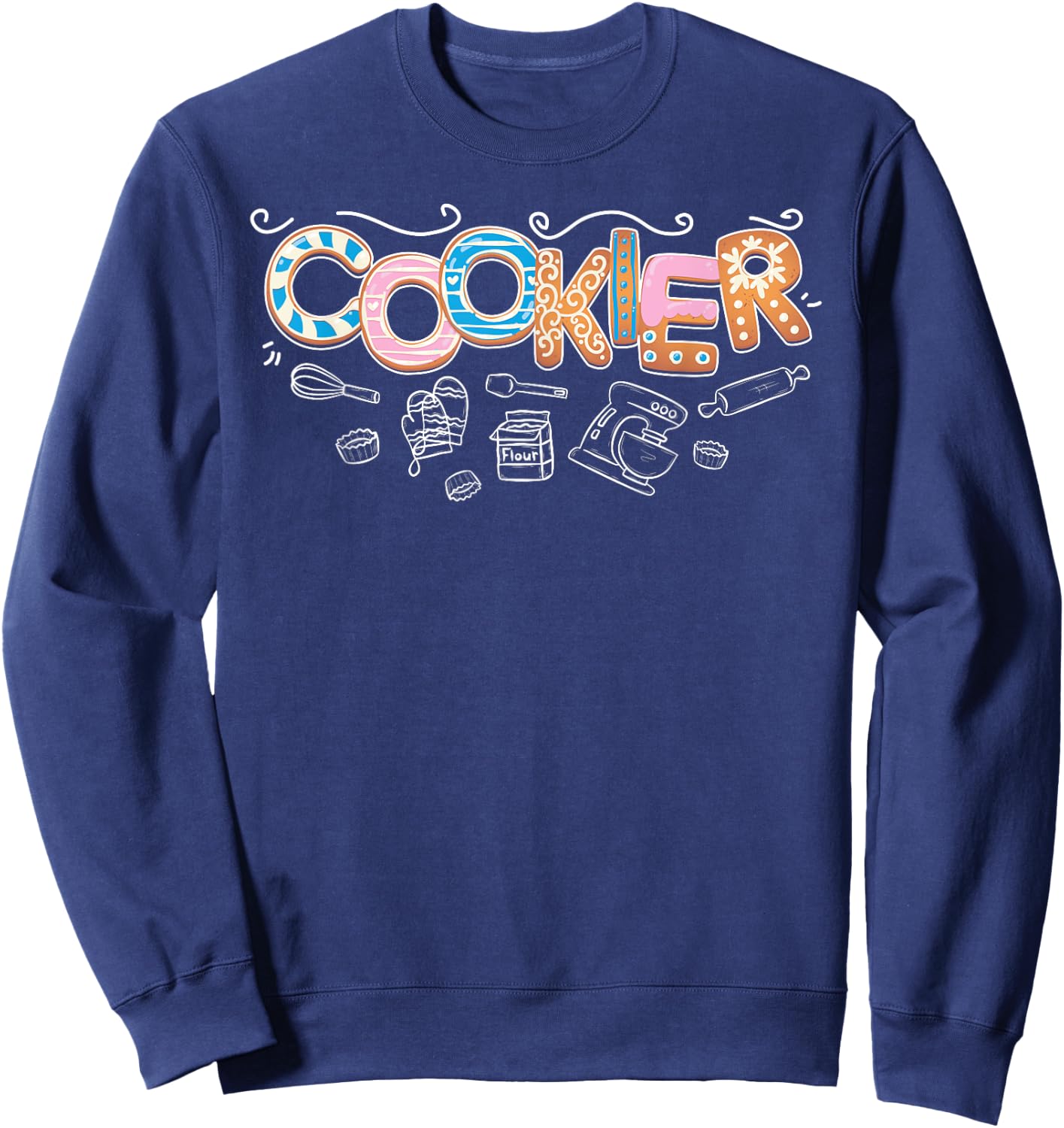 Cookier Cookie Baker Cookie Baking Sweatshirt - Sweatshirt | Navy