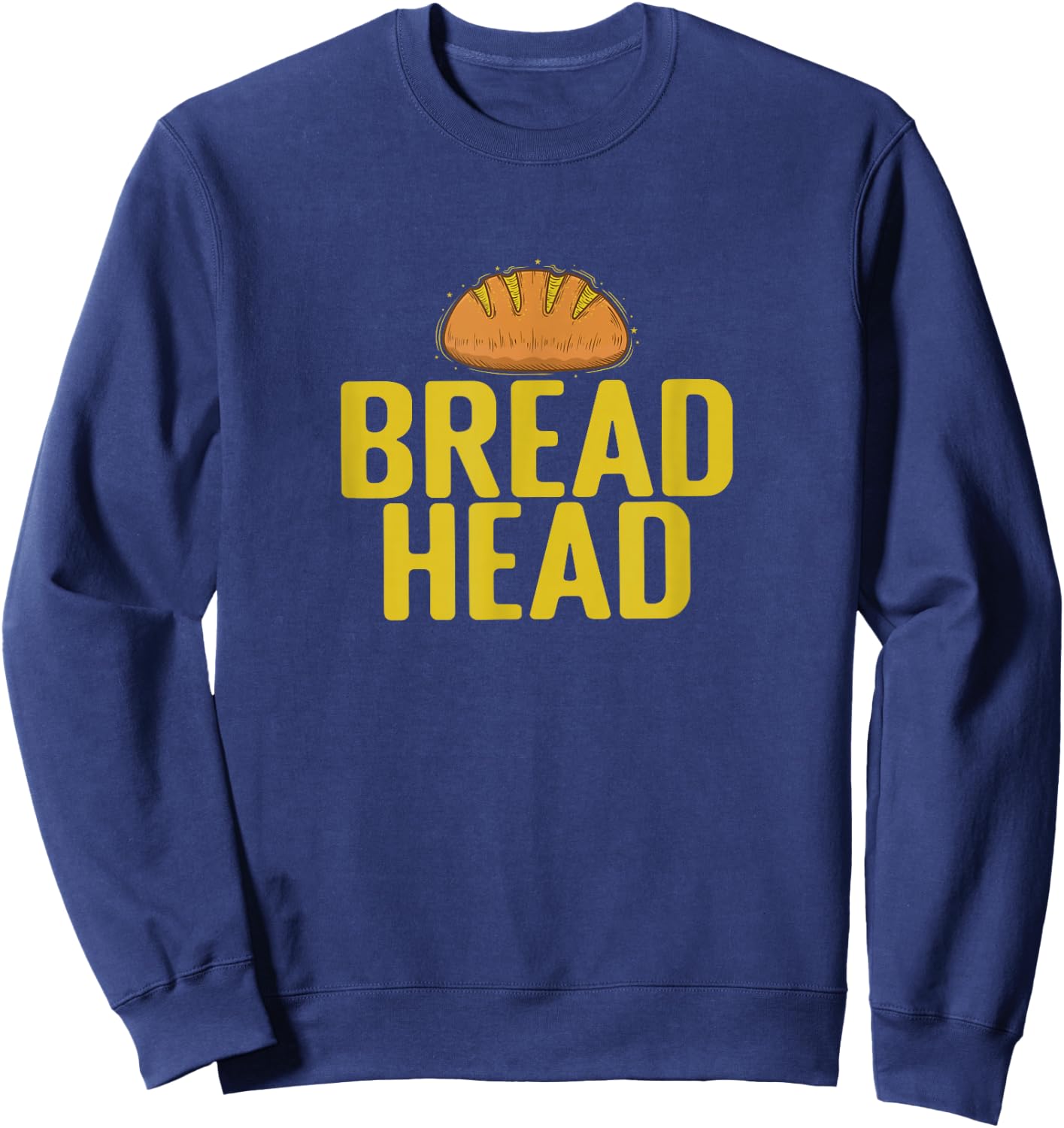 Bread Head Baker Baked Goods Sweatshirt - Sweatshirt | Navy