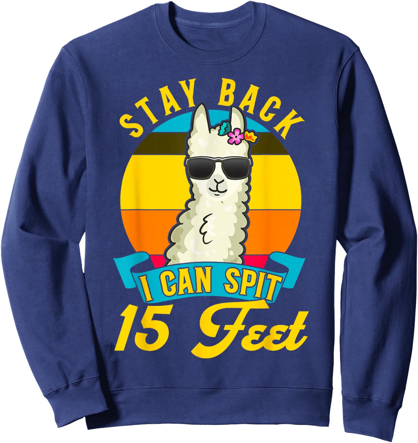 Cute Llama Lover Warning Careful Stay Back I Spit 15 Feet Sweatshirt - Sweatshirt | Navy
