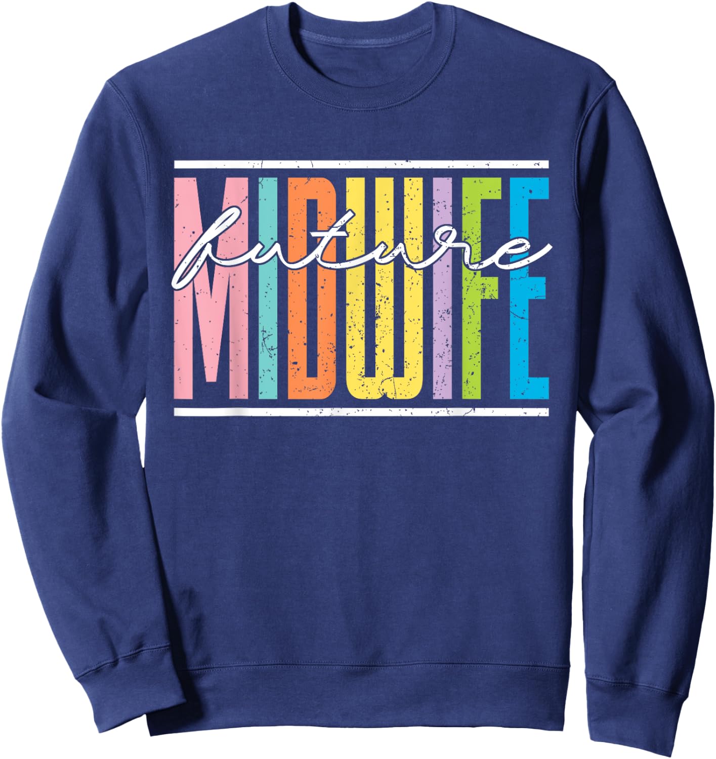 Future Midwife Pregnancy Support Doula Birthing Midwife Sweatshirt - Sweatshirt | Navy