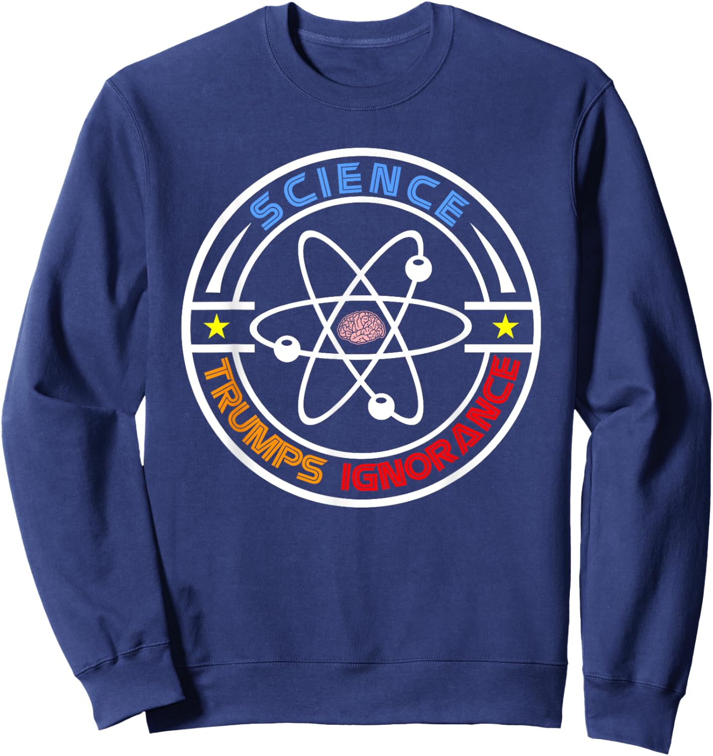 Science Trumps Ignorance - Pro-Science Sweatshirt - Sweatshirt | Navy