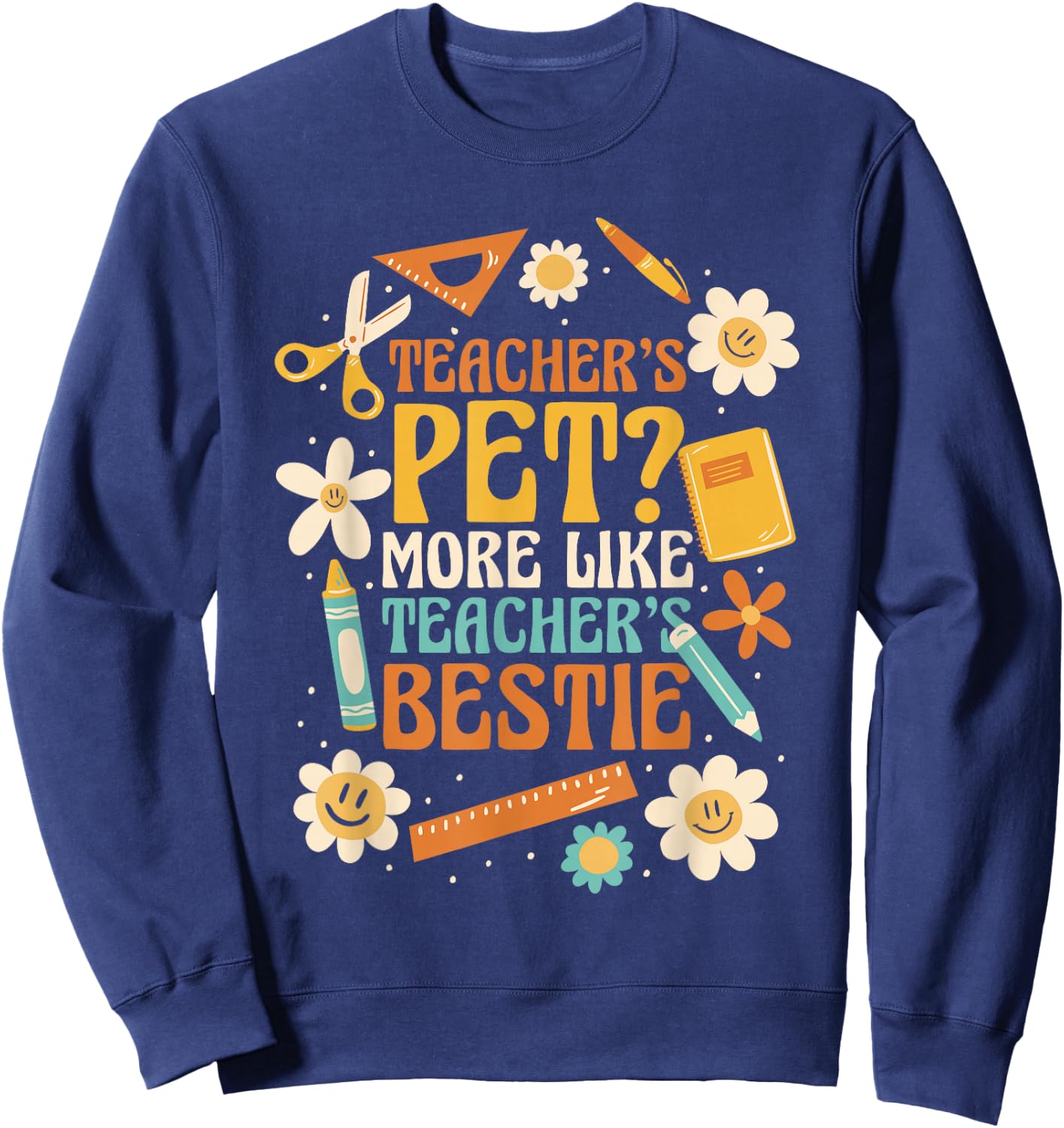 Teachers Pet? More Like Teachers Bestie Sweatshirt - Sweatshirt | Navy