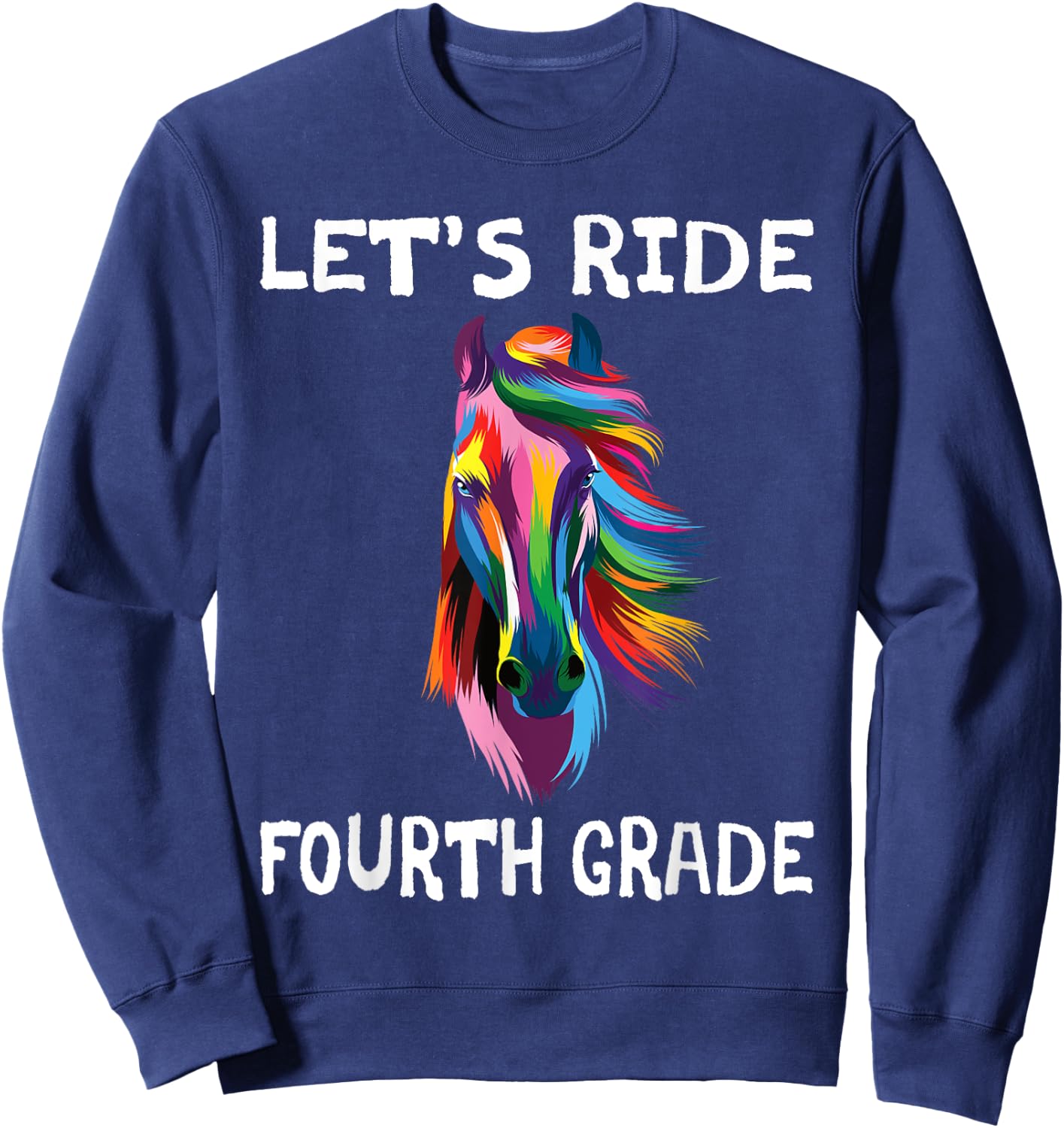 Let's Ride Fourth Grade Back To School Horse Girls Sweatshirt - Sweatshirt | Navy