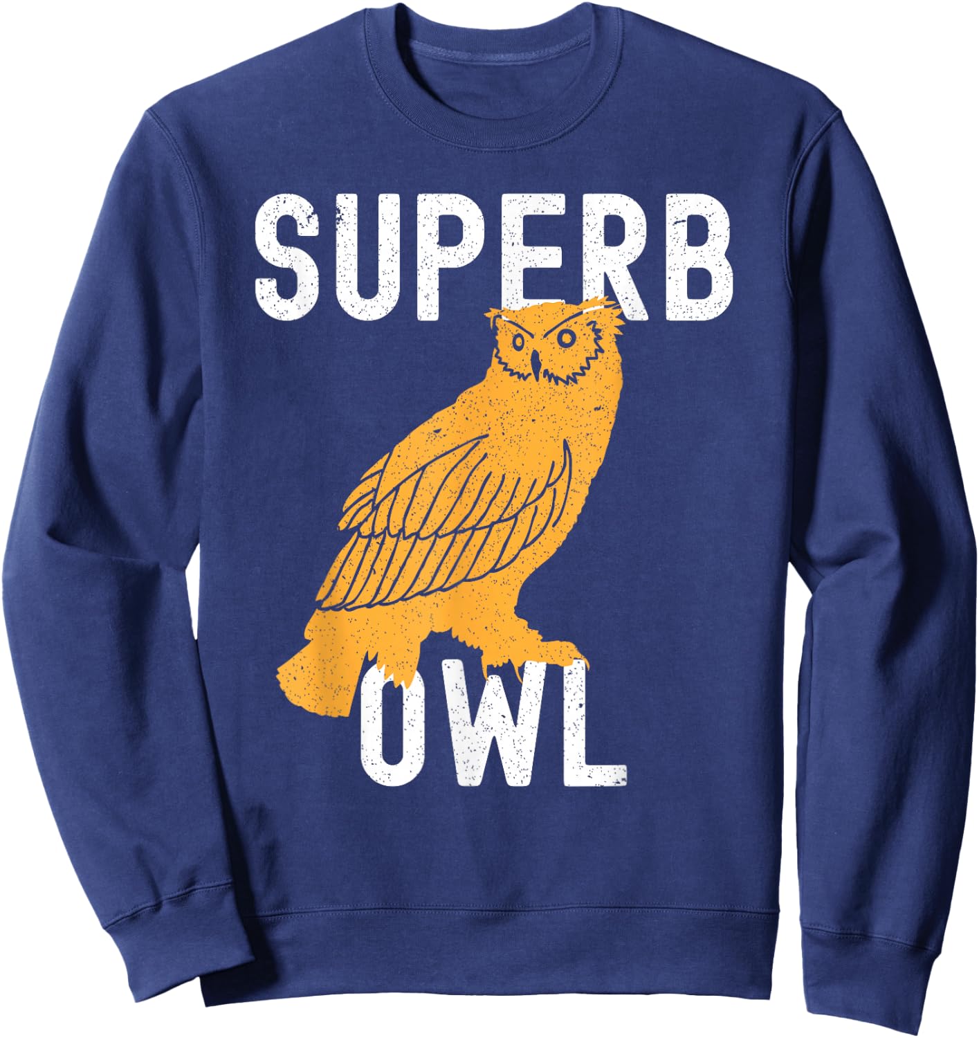 Superb Owl, Dad Joke, Pun, Funny Owl Sweatshirt - Sweatshirt | Navy