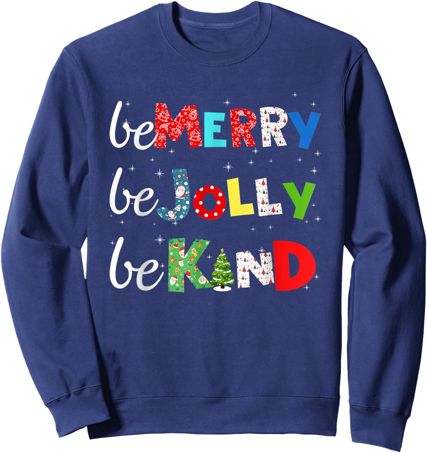 Be Merry Be Jolly Be Kind Christmas Tree Family Christmas Sweatshirt - Sweatshirt | Navy