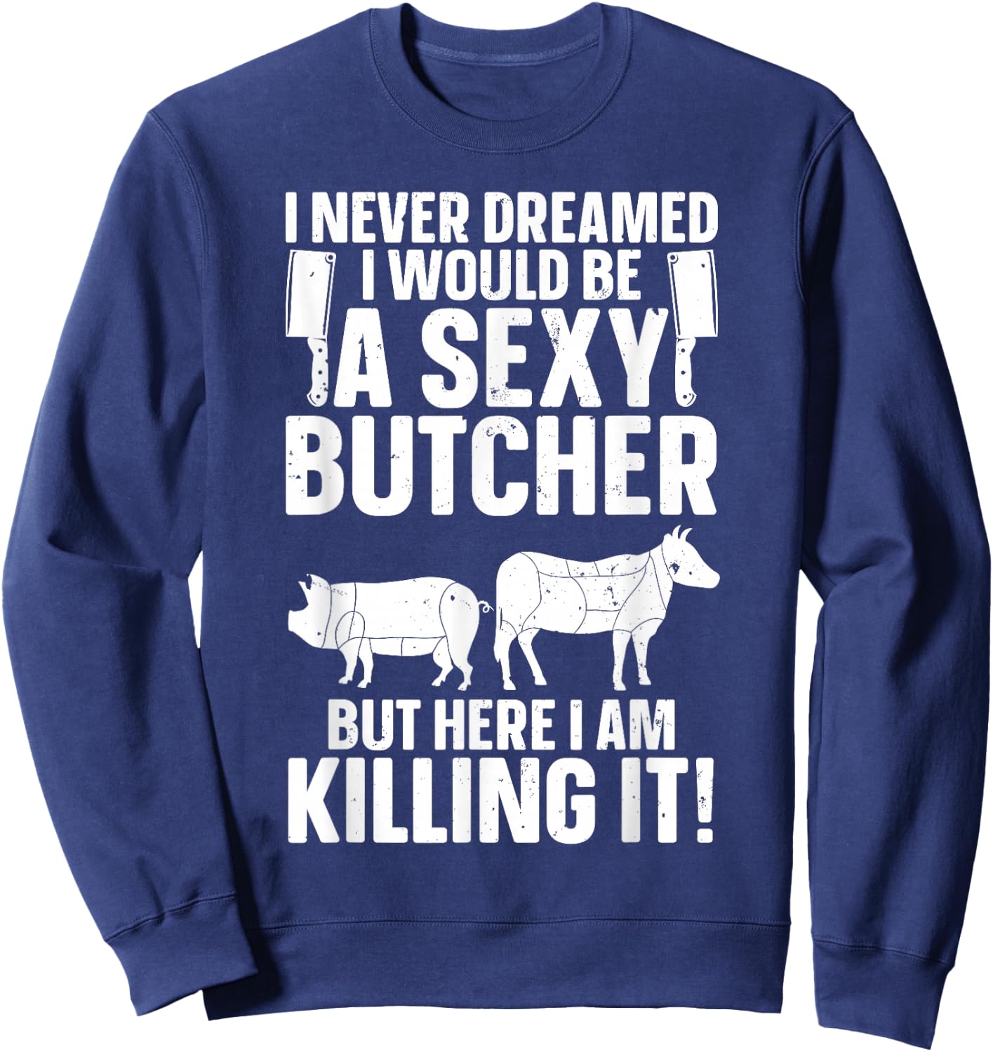 Funny Butcher Design Women Butchery Meat Butcher Sweatshirt - Sweatshirt | Navy