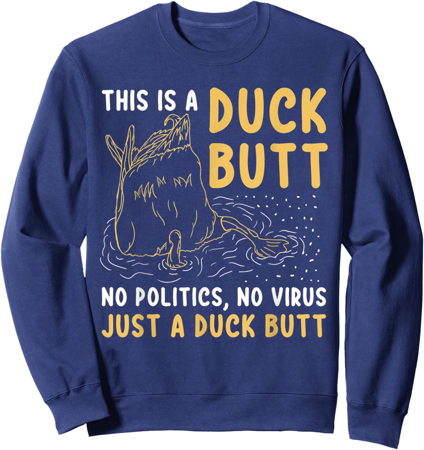 This is just a Duck Butt Funny Duck Lover Men & Women Sweatshirt - Sweatshirt | Navy