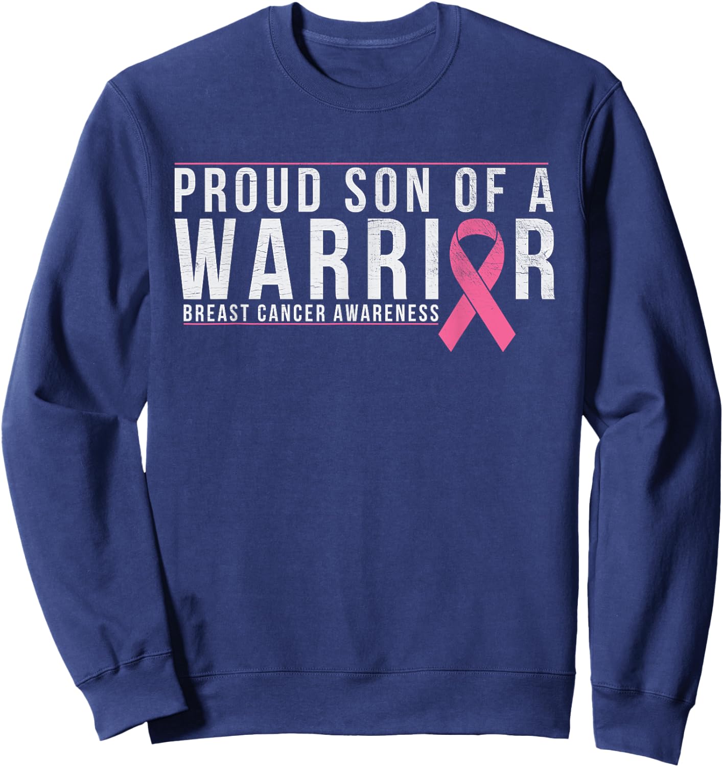 Son Of A Warrior - Breast Cancer Awareness Support Sweatshirt - Sweatshirt | Navy