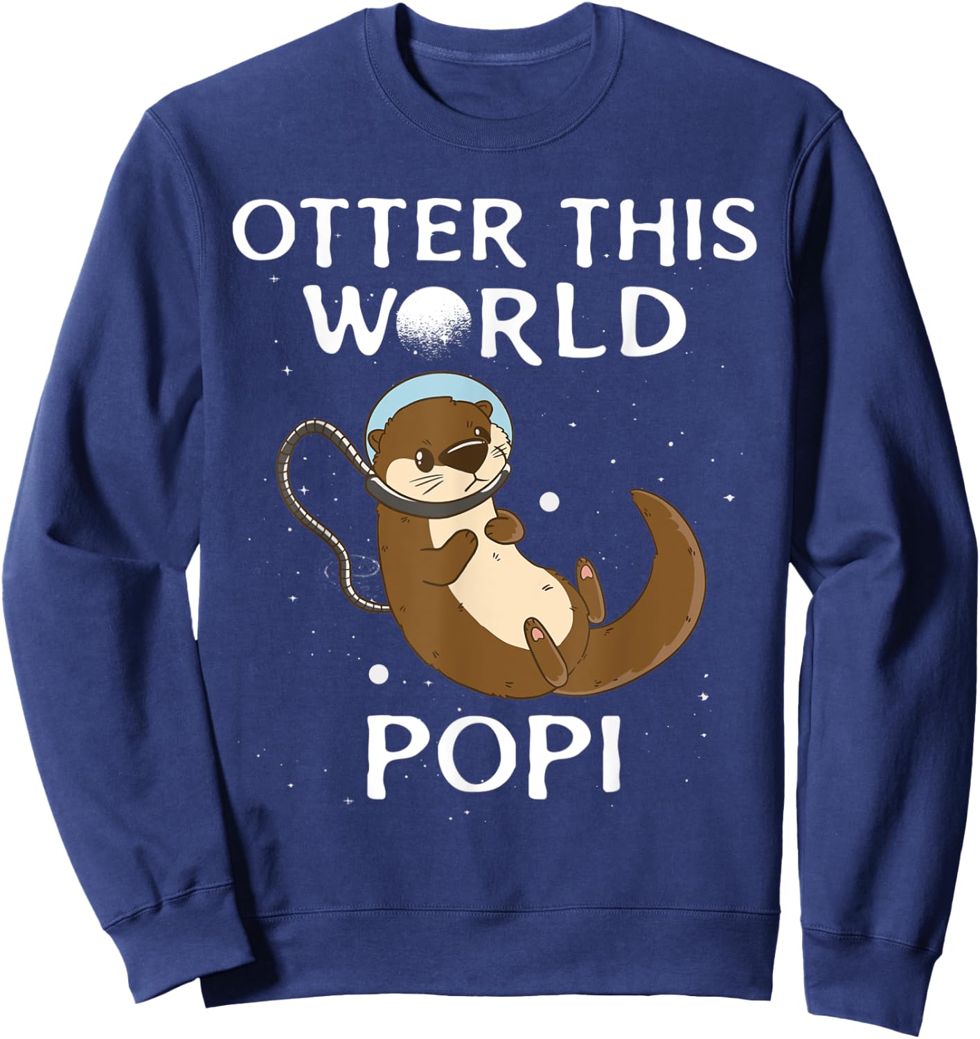 Otter this world Popi Outer space pun for animal lover Sweatshirt - Sweatshirt | Navy