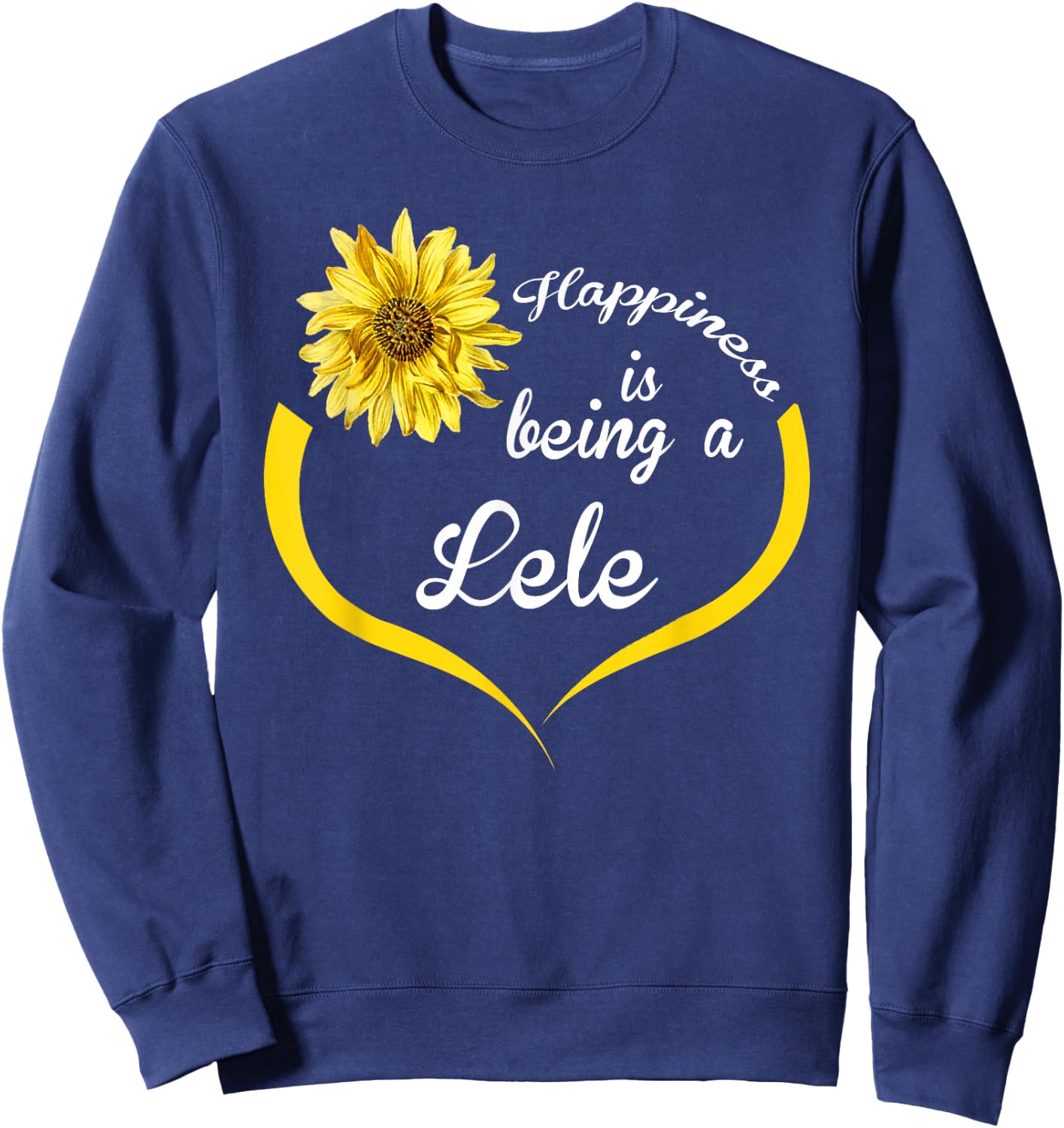 Lele Gift: Happiness Is Being A Lele Sweatshirt - Sweatshirt | Navy
