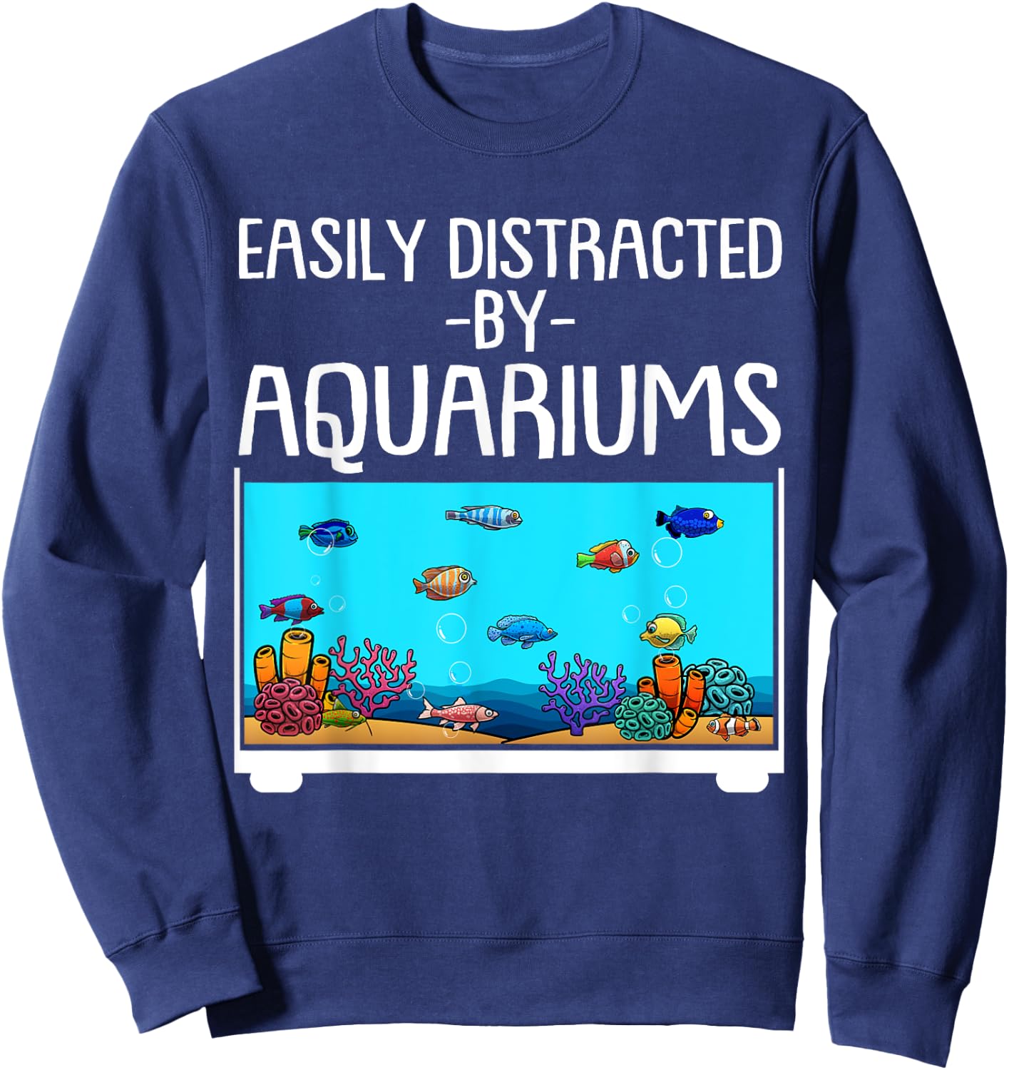Funny Aquariums Gift Fish Tank Lovers Fishkeeping Men Sweatshirt - Sweatshirt | Navy