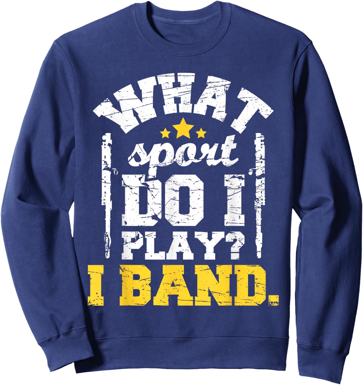 What Sport Do I Play I Band - Flute Flutist Marching Band Sweatshirt - Sweatshirt | Navy