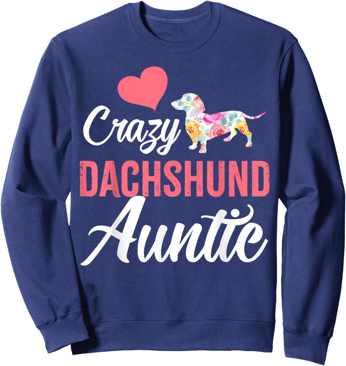 Crazy Dachshund Auntie | Funny Dog Auntie Women Sweatshirt - Sweatshirt | Navy