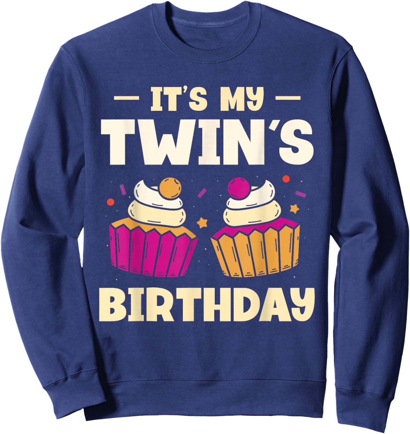 The Birthday of My Twins Twins Twin Sweatshirt - Sweatshirt | Navy