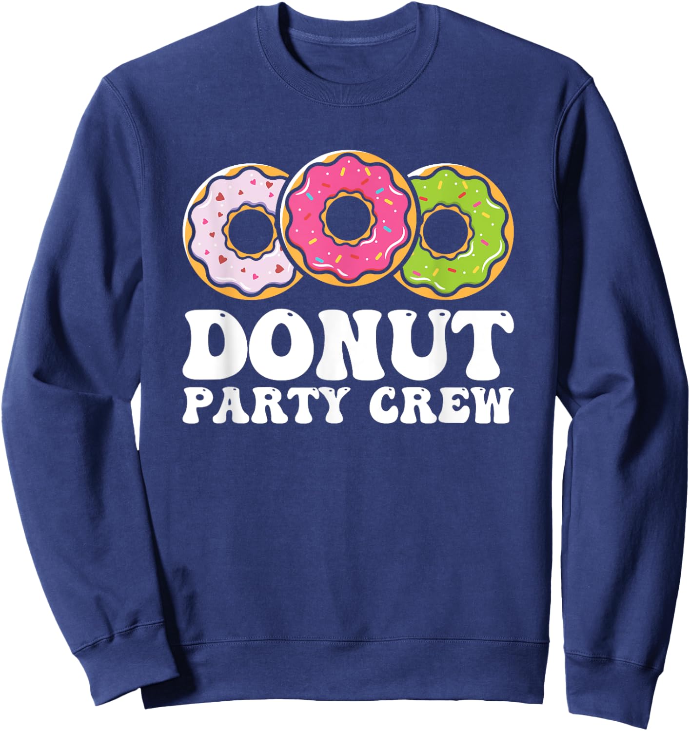 Donut Sprinkles Doughnut Fried Dough Sweet Snack Dessert Sweatshirt - Sweatshirt | Navy