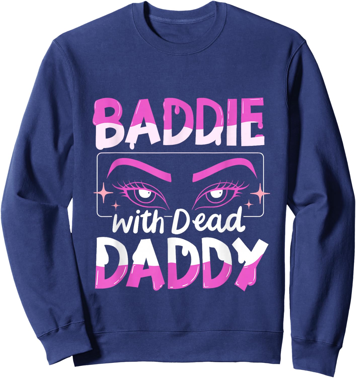 Baddie With Dead Daddy Sweatshirt - Sweatshirt | Navy