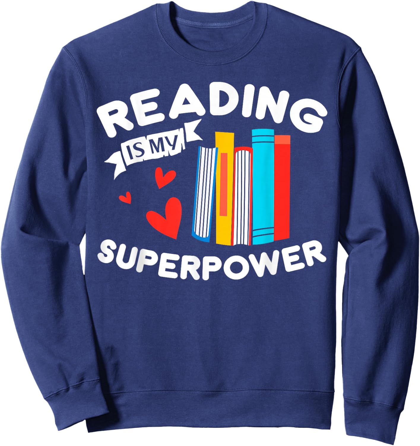 Reading Is My Superpower design, Book design, Book Lovers Sweatshirt - Sweatshirt | Navy