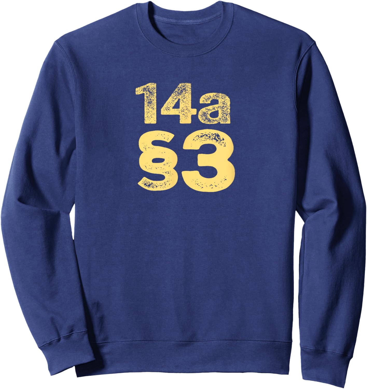 14th Amendment Section 3 of the Constitution 14a §3 Graphic Sweatshirt - Sweatshirt | Navy