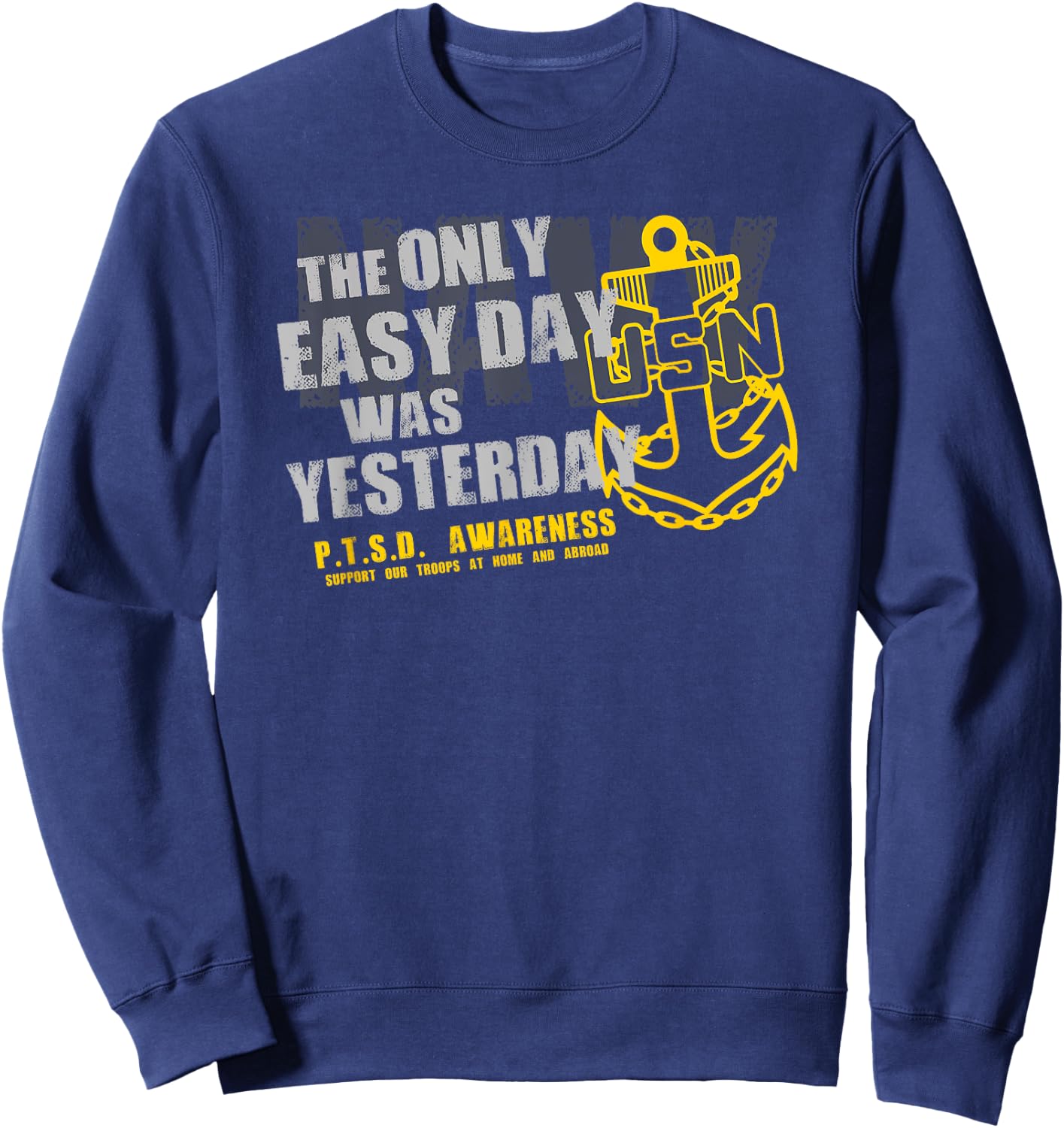 The Only Easy Day Was Yesterday Sweatshirt - Sweatshirt | Navy