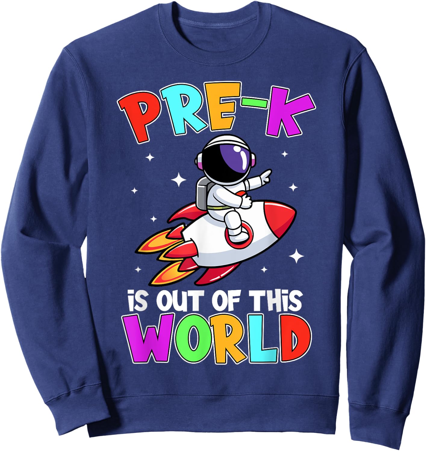 Pre-k Is Out Of This World Outfit, Astronaut Space Teacher Women Kids Sweatshirt - Sweatshirt | Navy