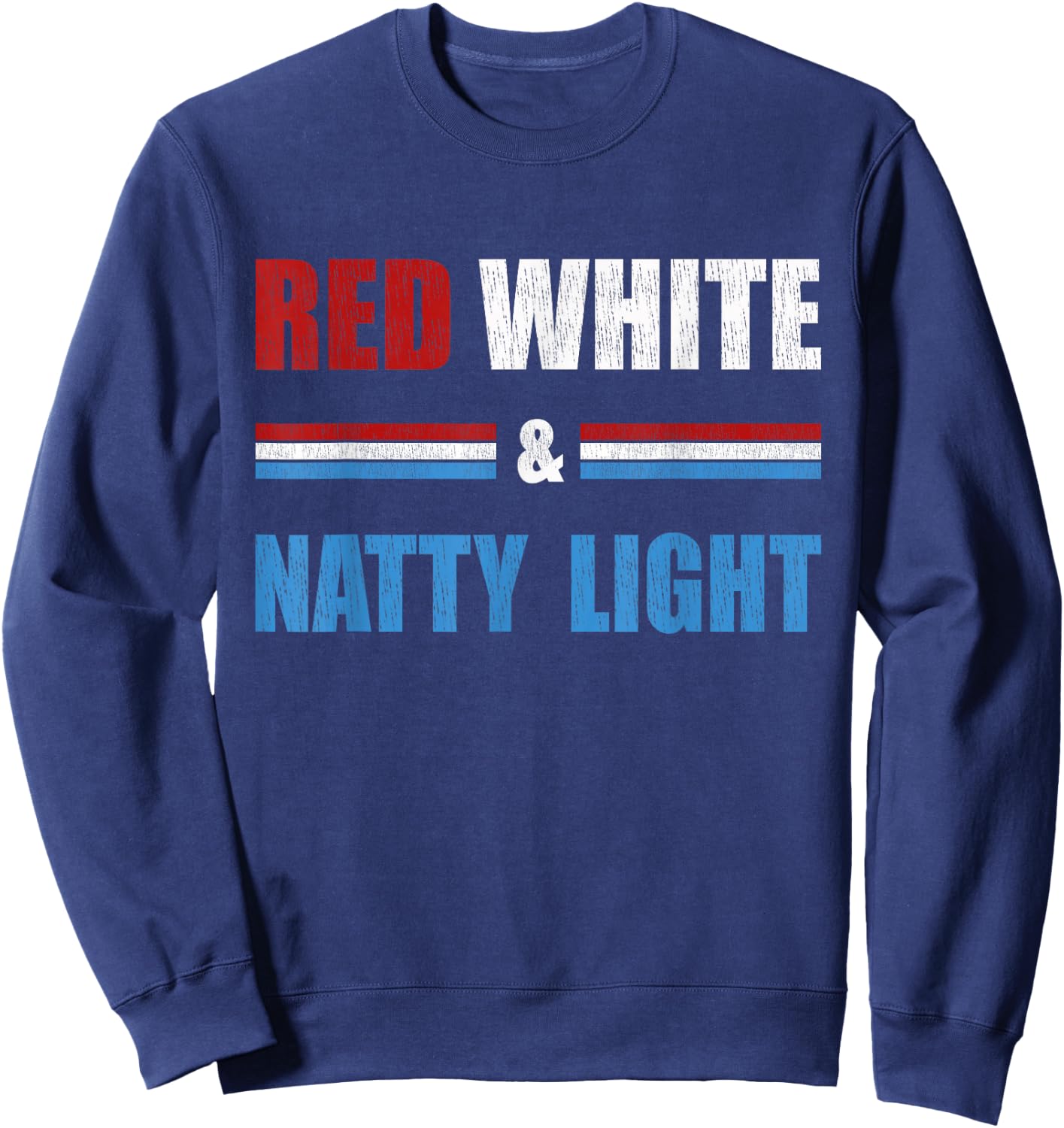 Red White & Natty-Light for Beer Lovers Amusing Small Sweatshirt - Sweatshirt | Navy